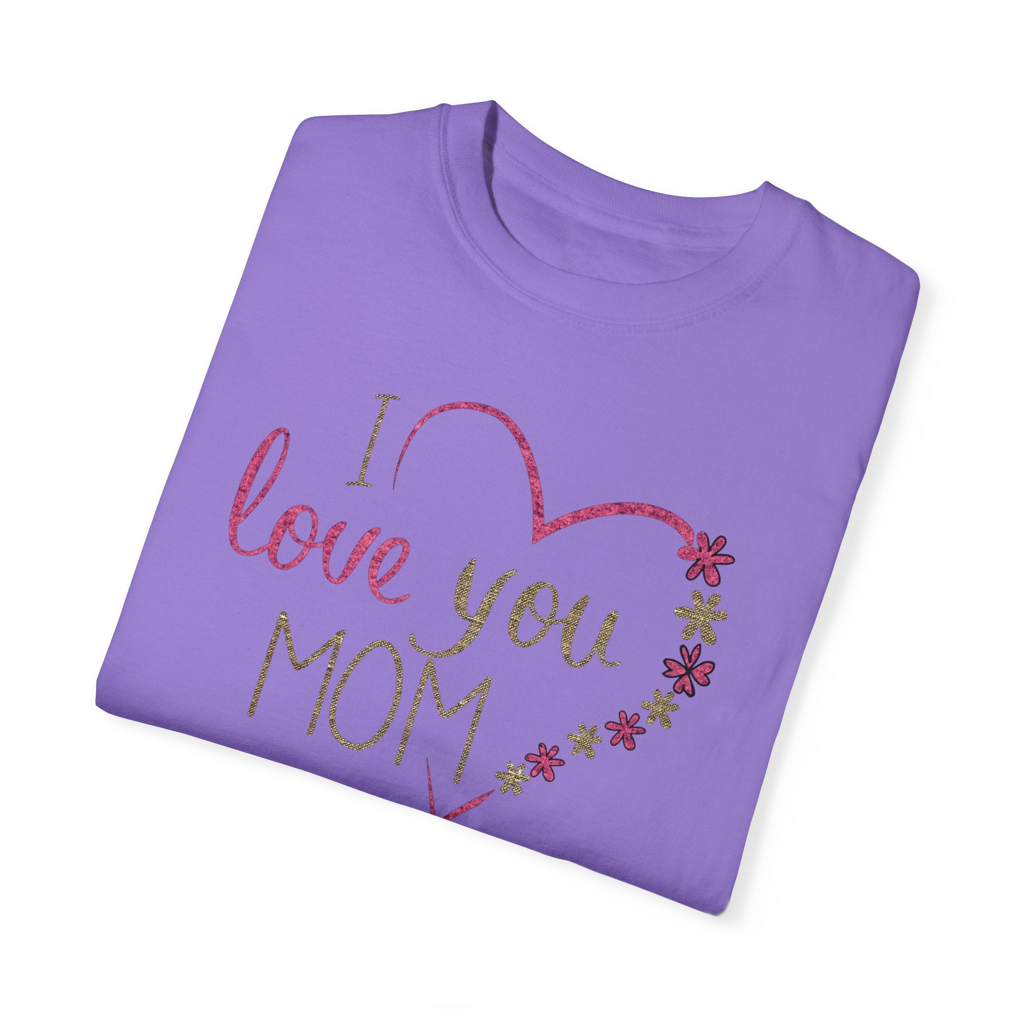 Mom, Happy Mother's Day Unisex Garment-Dyed T-shirt