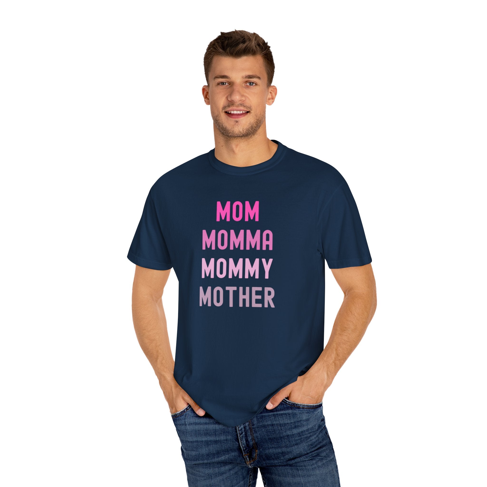 Mom Momma Mommy Mother Unisex Garment-Dyed T-shirt