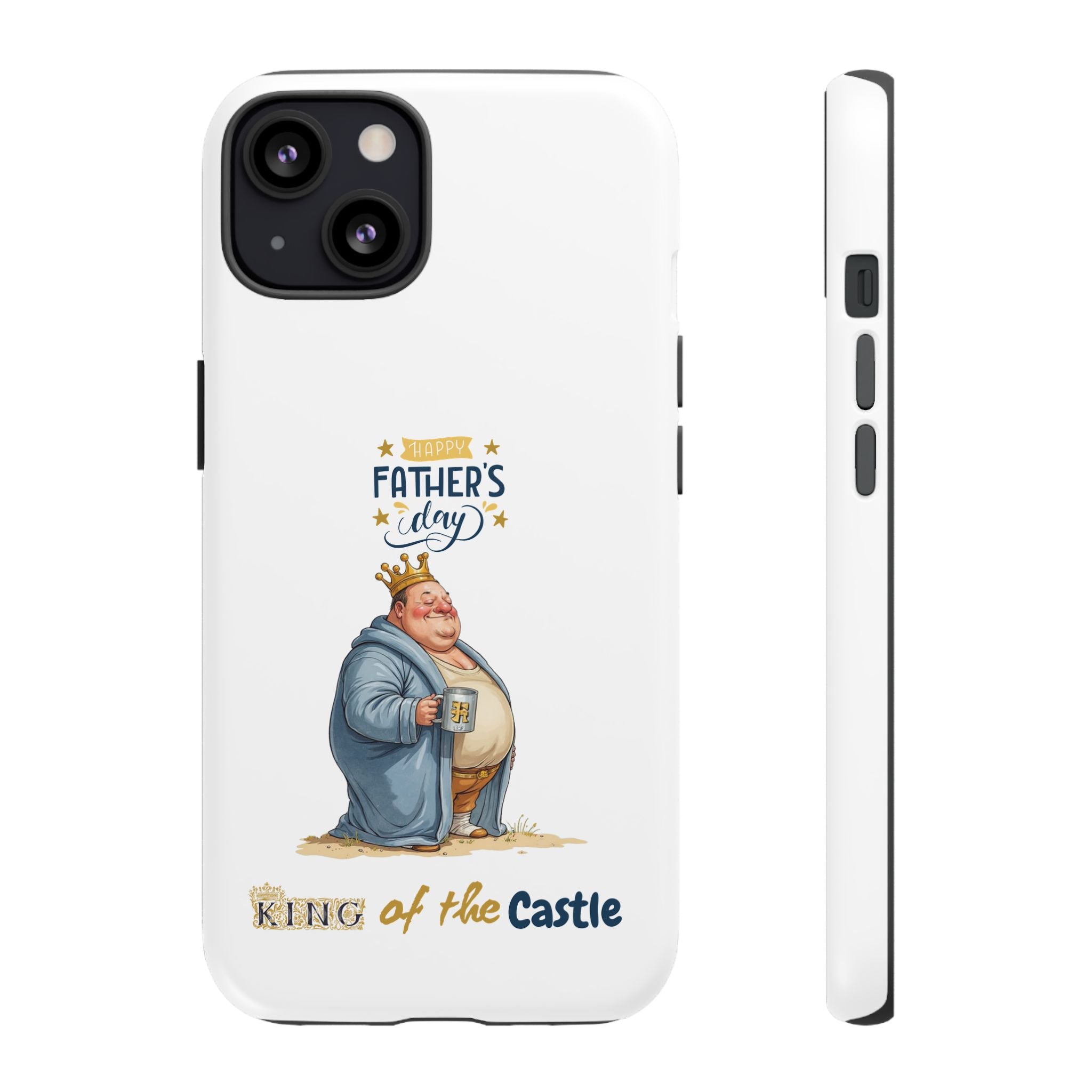 Father's Day King of the Castle Phone Case