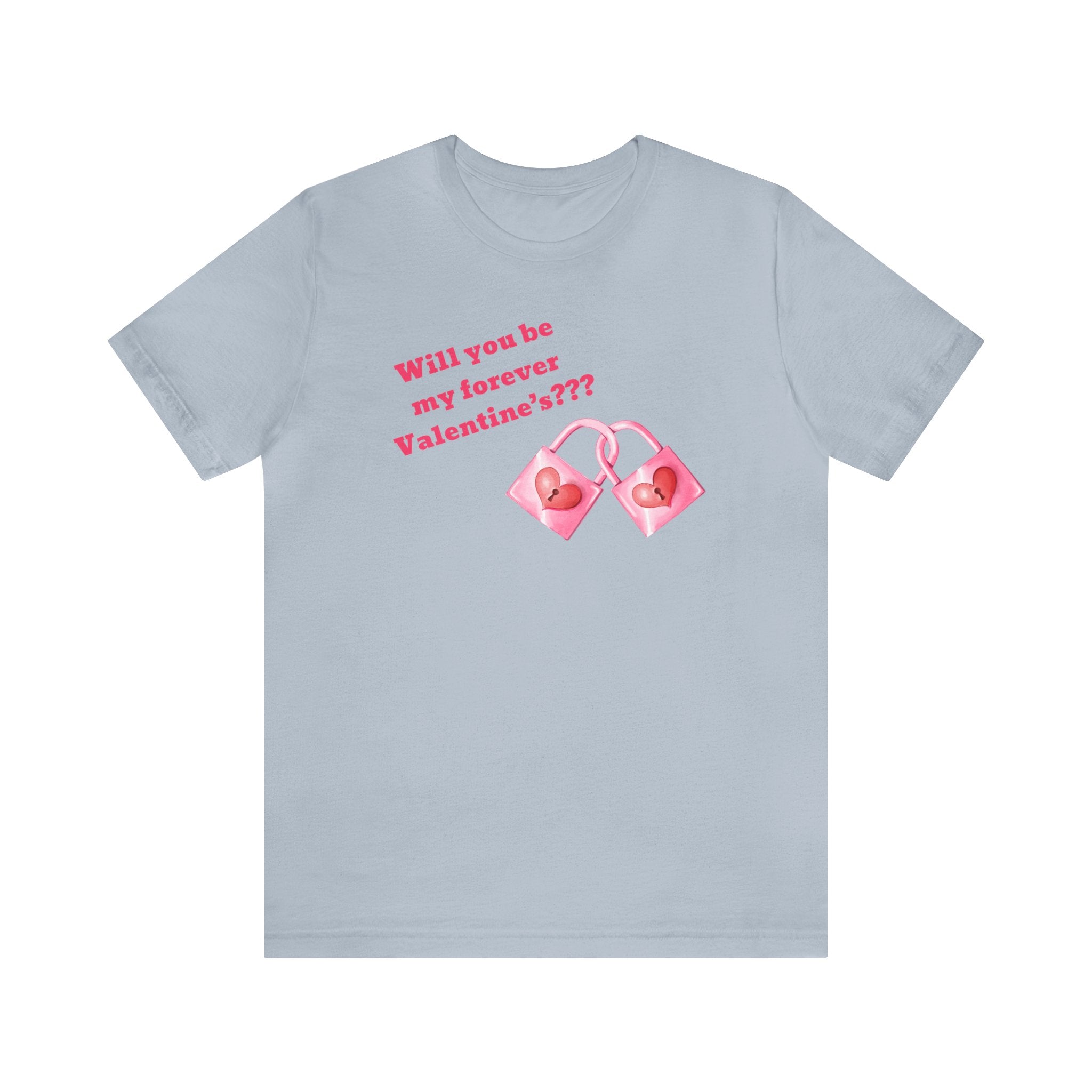 Will You Be My Forever Valentine?? Unisex Jersey Short Sleeve Tee