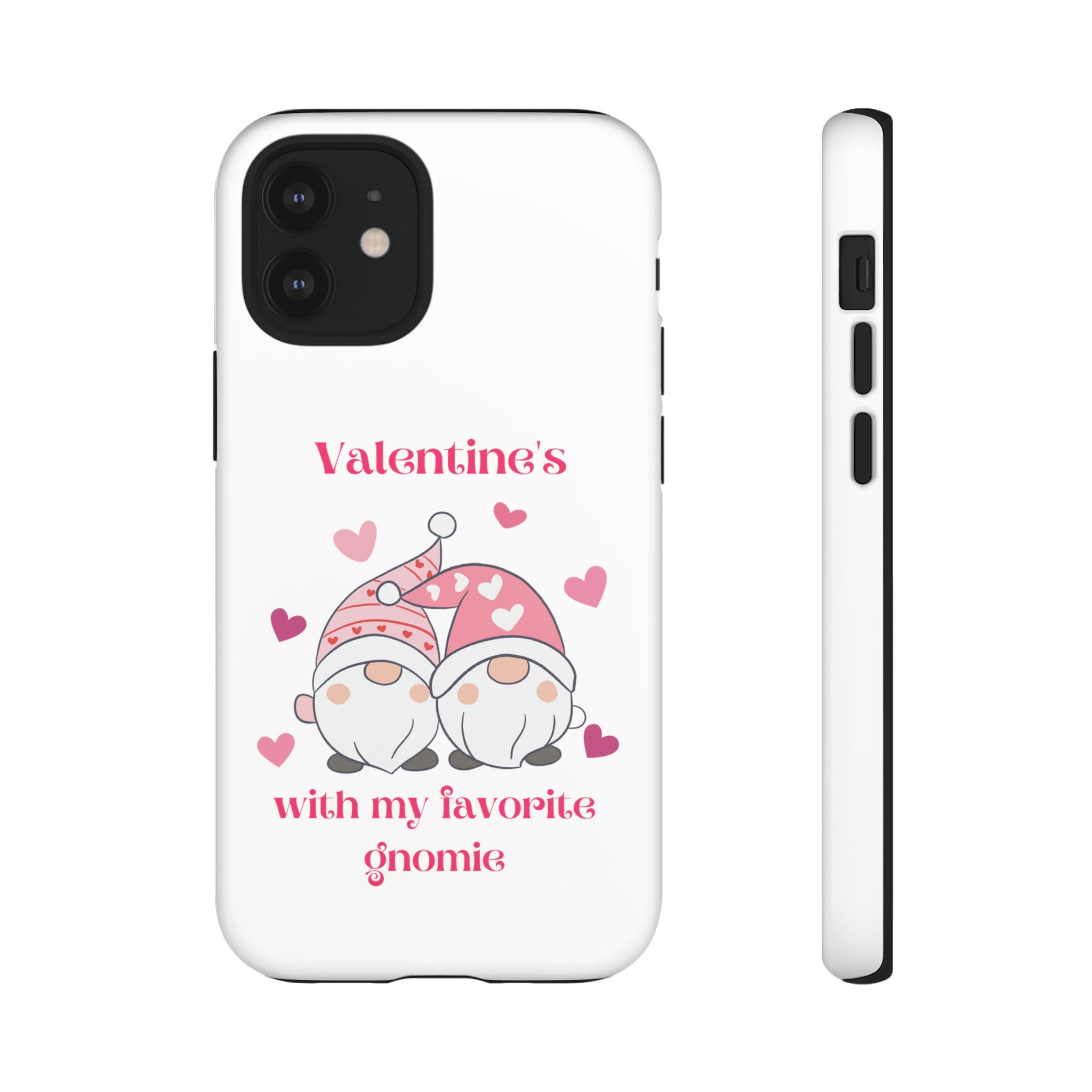 Valentine's With My Favorite Gnomie Tough Cases