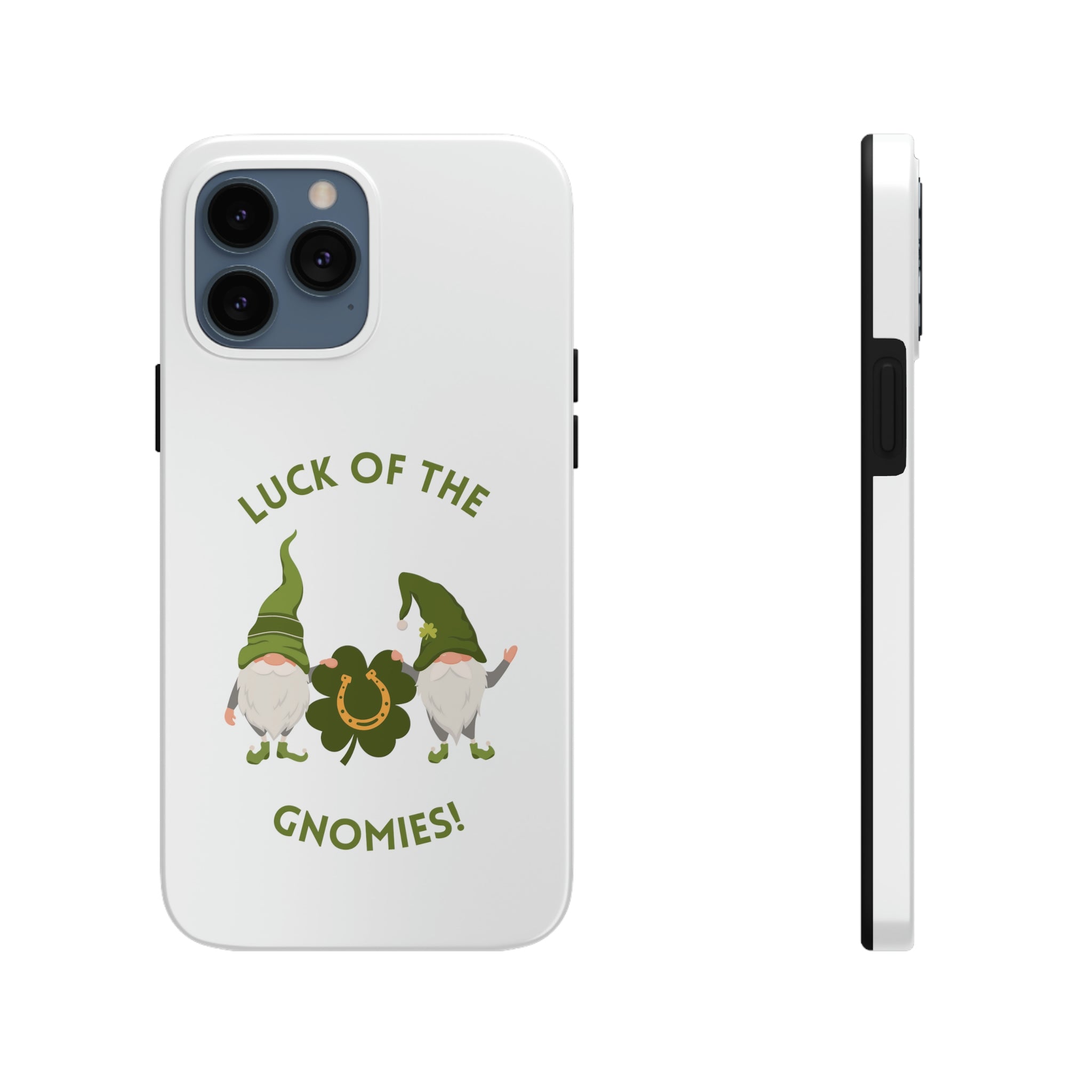 The Luck Of The Gnomies! Tough Phone Cases, Case-Mate