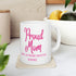 Proud Mom Ceramic Mug 11oz