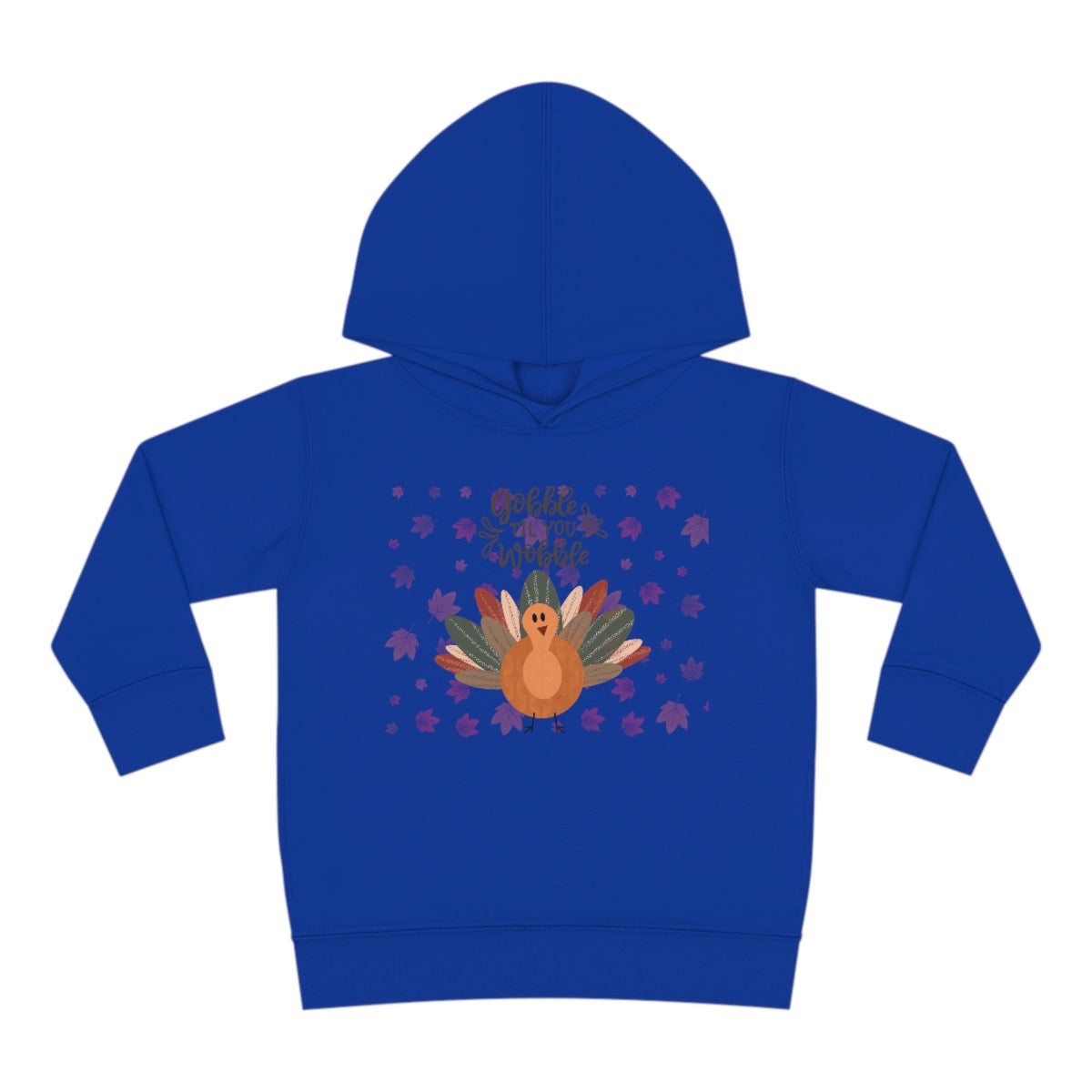 Gobble Til You Wobble Toddler Pullover Fleece Hoodie