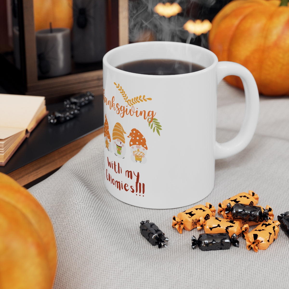 Thanksgiving With My Gnomies Ceramic Mug 11oz
