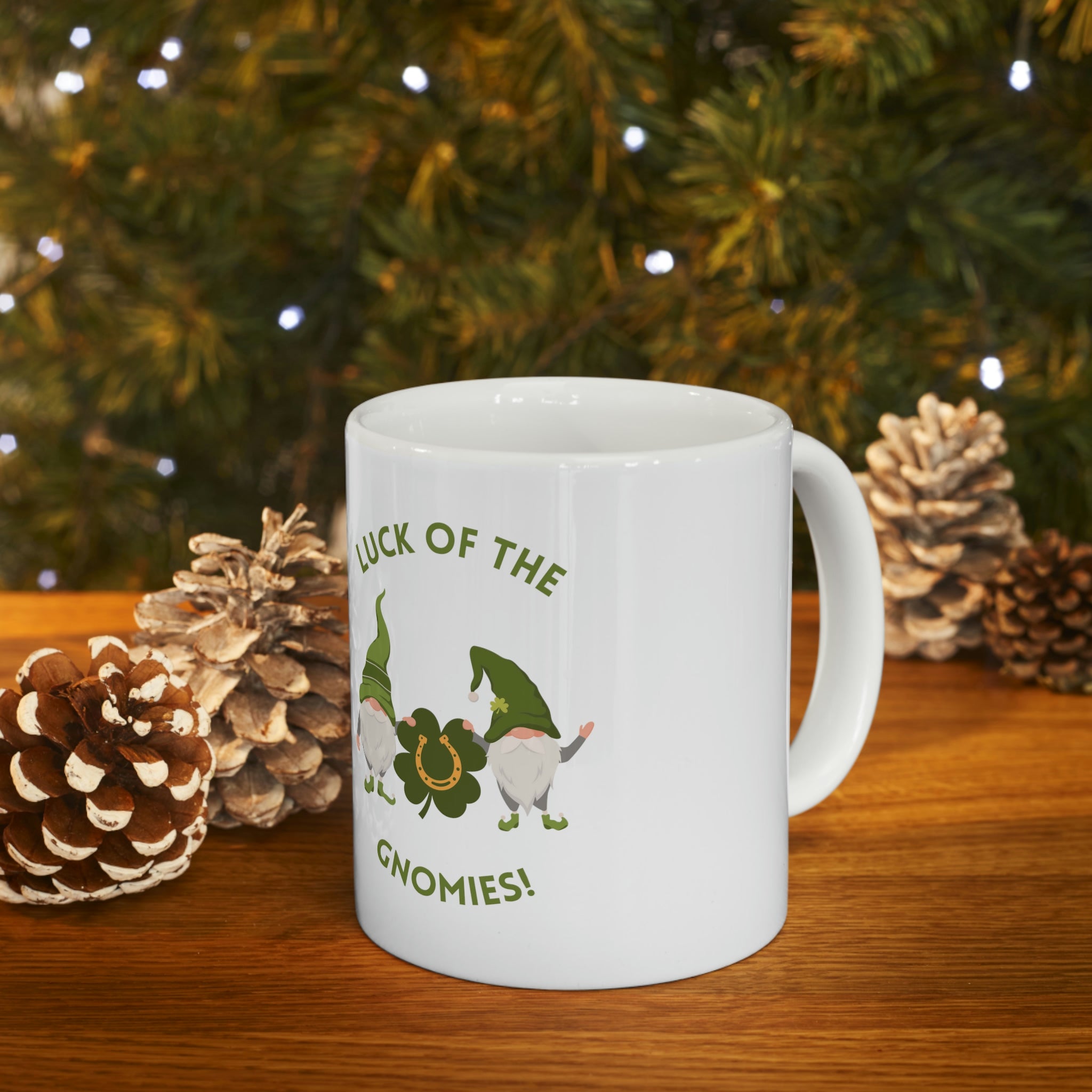 The Luck Of The Gnomies! Ceramic Mug 11oz