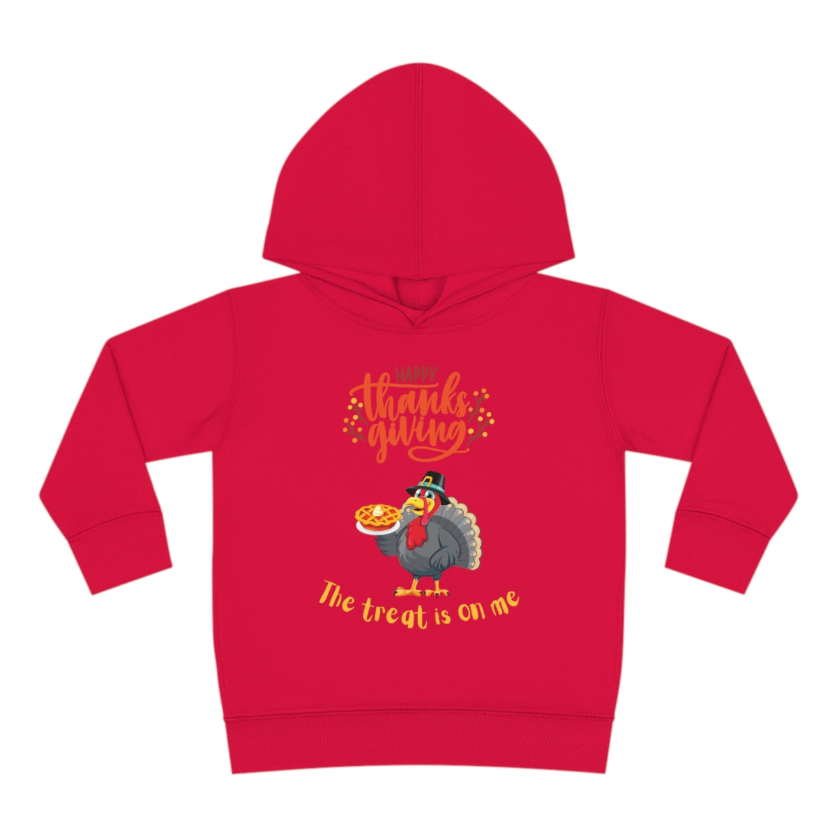Happy Thanksgiving The Treat Is On Me Toddler Pullover Fleece Hoodie