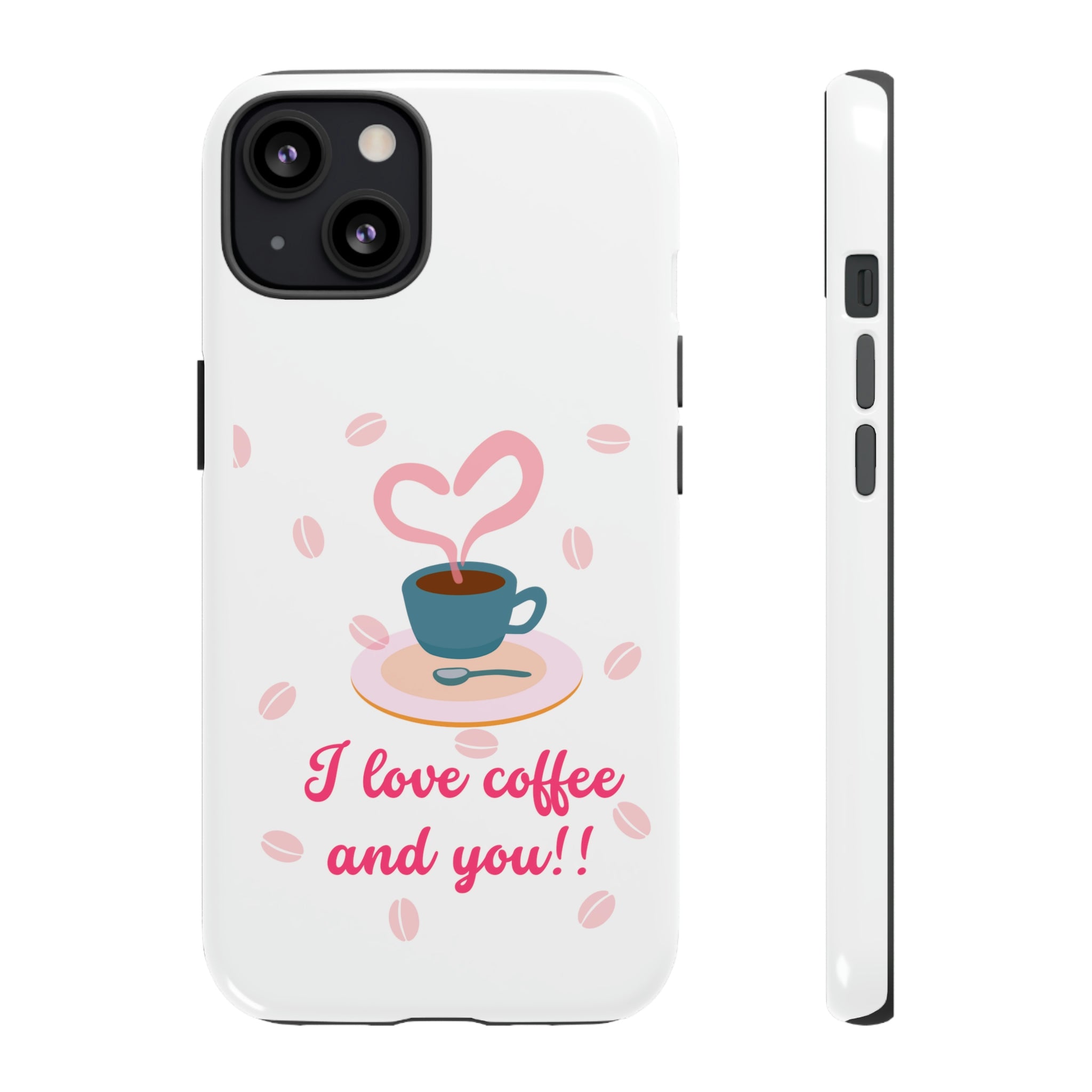 I Love Coffee & You!!Tough Cases