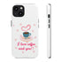 I Love Coffee & You!!Tough Cases