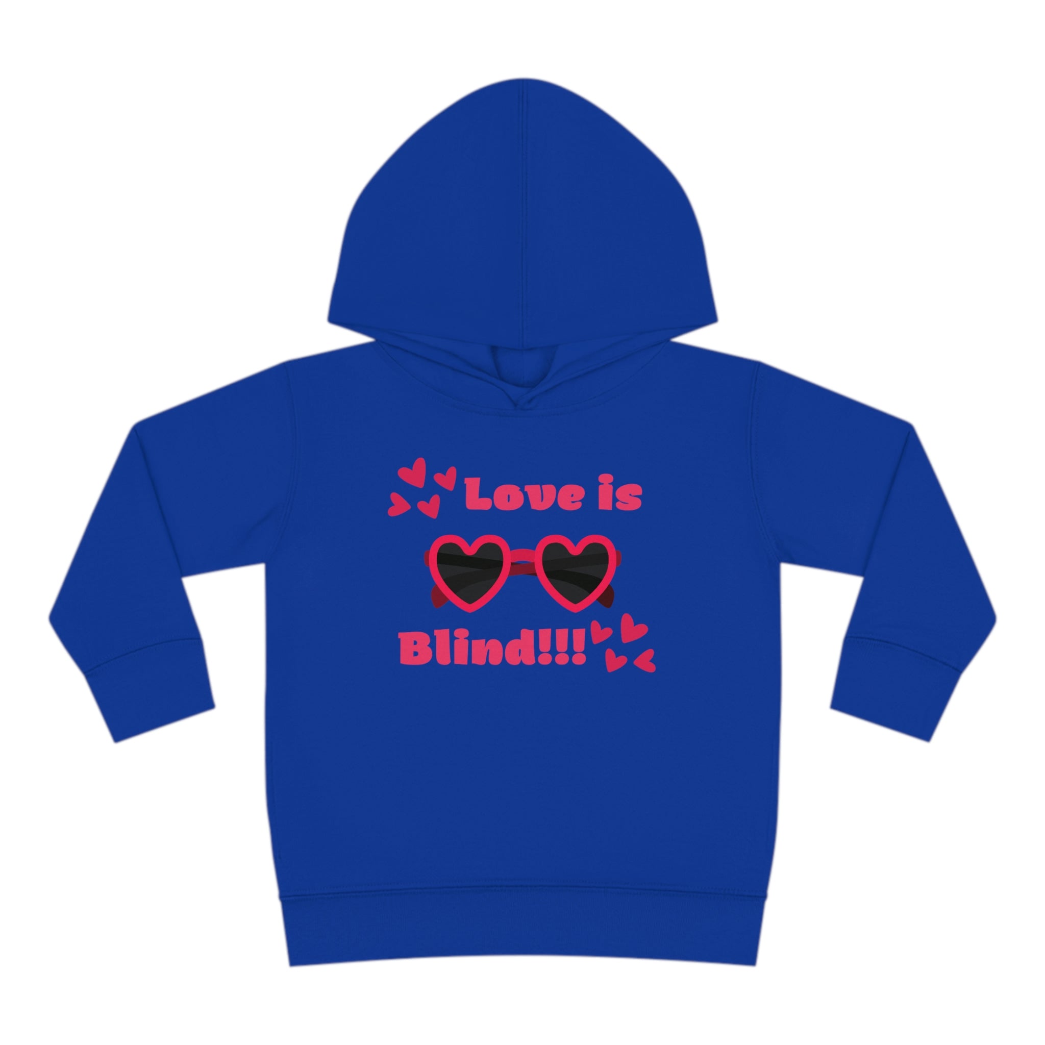 Love Is Blind!!! Toddler Pullover Fleece Hoodie