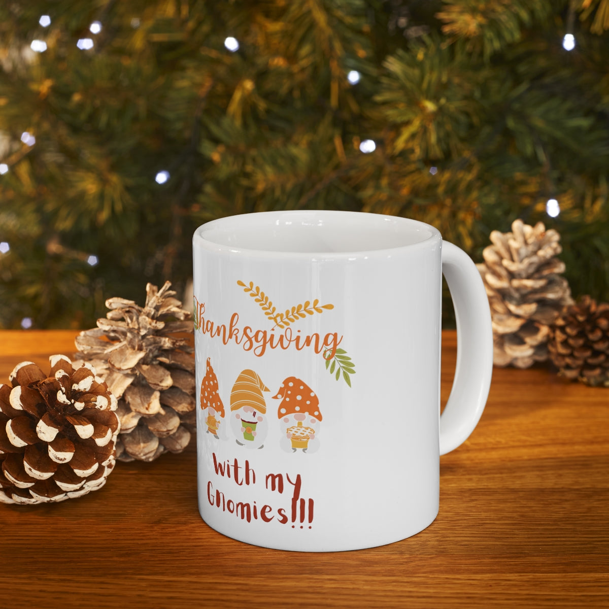 Thanksgiving With My Gnomies Ceramic Mug 11oz