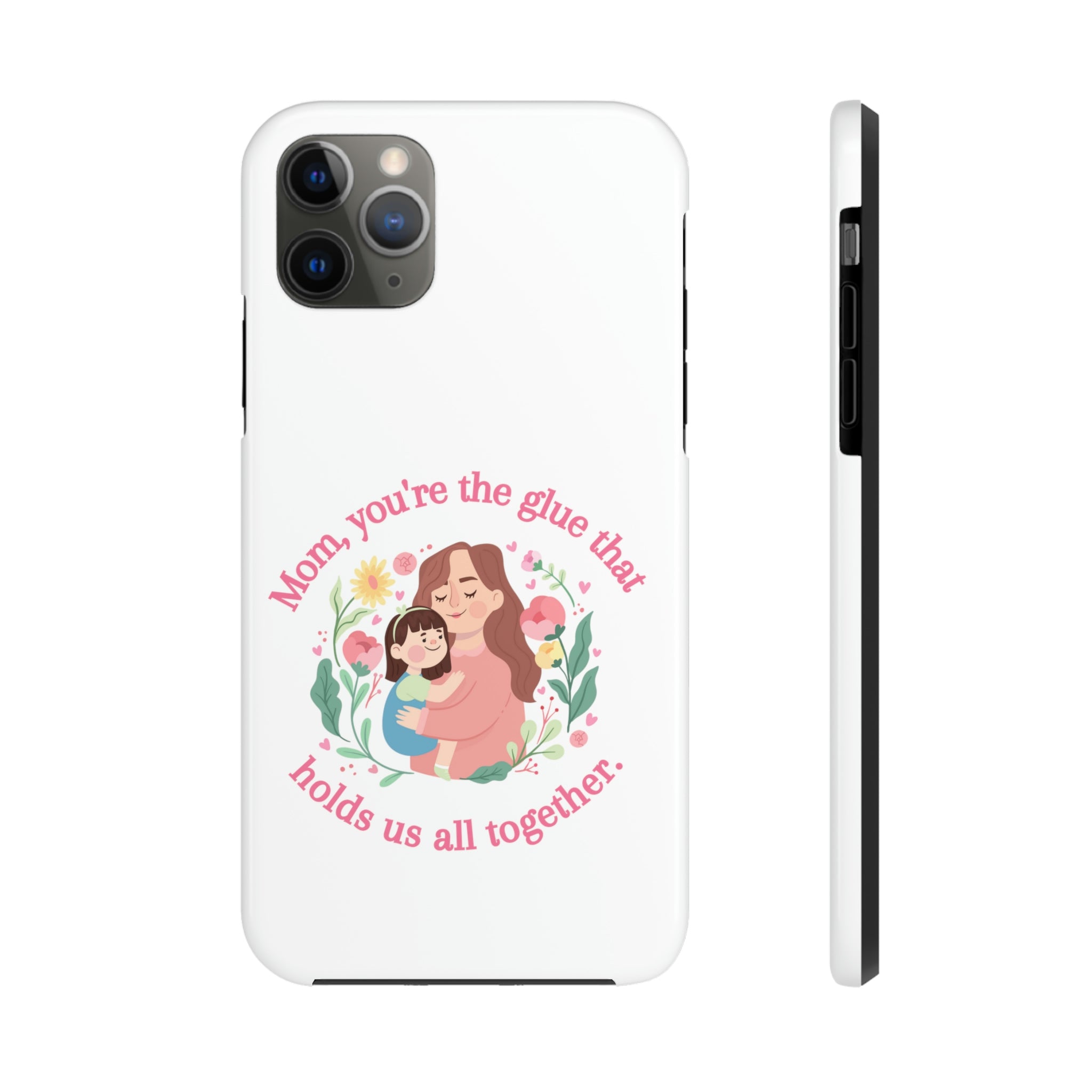 Mom You're The Glue Tough Phone Cases, Case-Mate