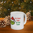 It's That Time Of The Year Ceramic Mug 11oz