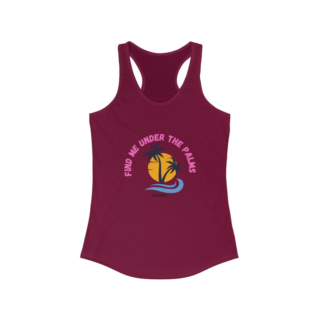 Find Me Under The Palms Women's Ideal Racerback Tank