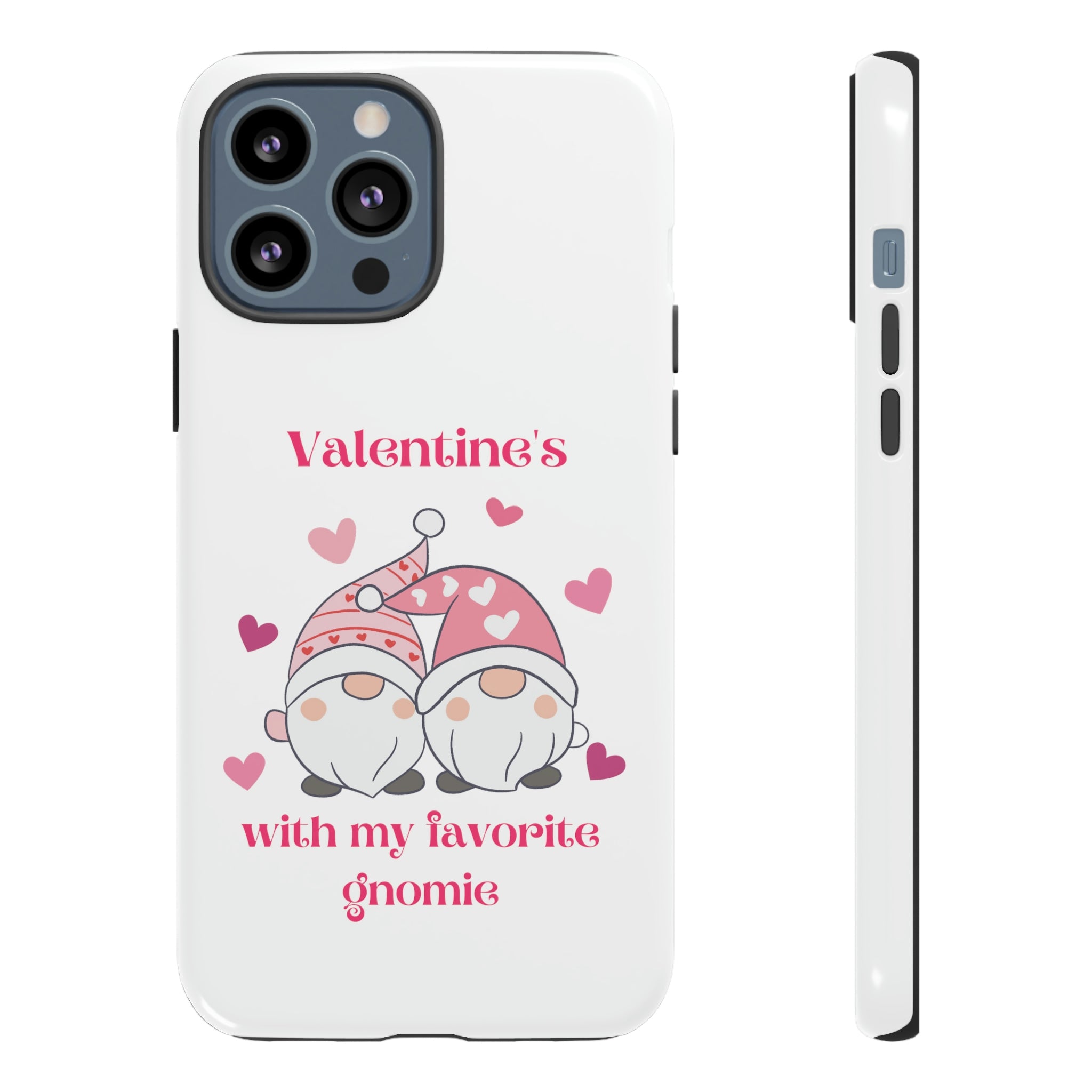Valentine's With My Favorite Gnomie Tough Cases