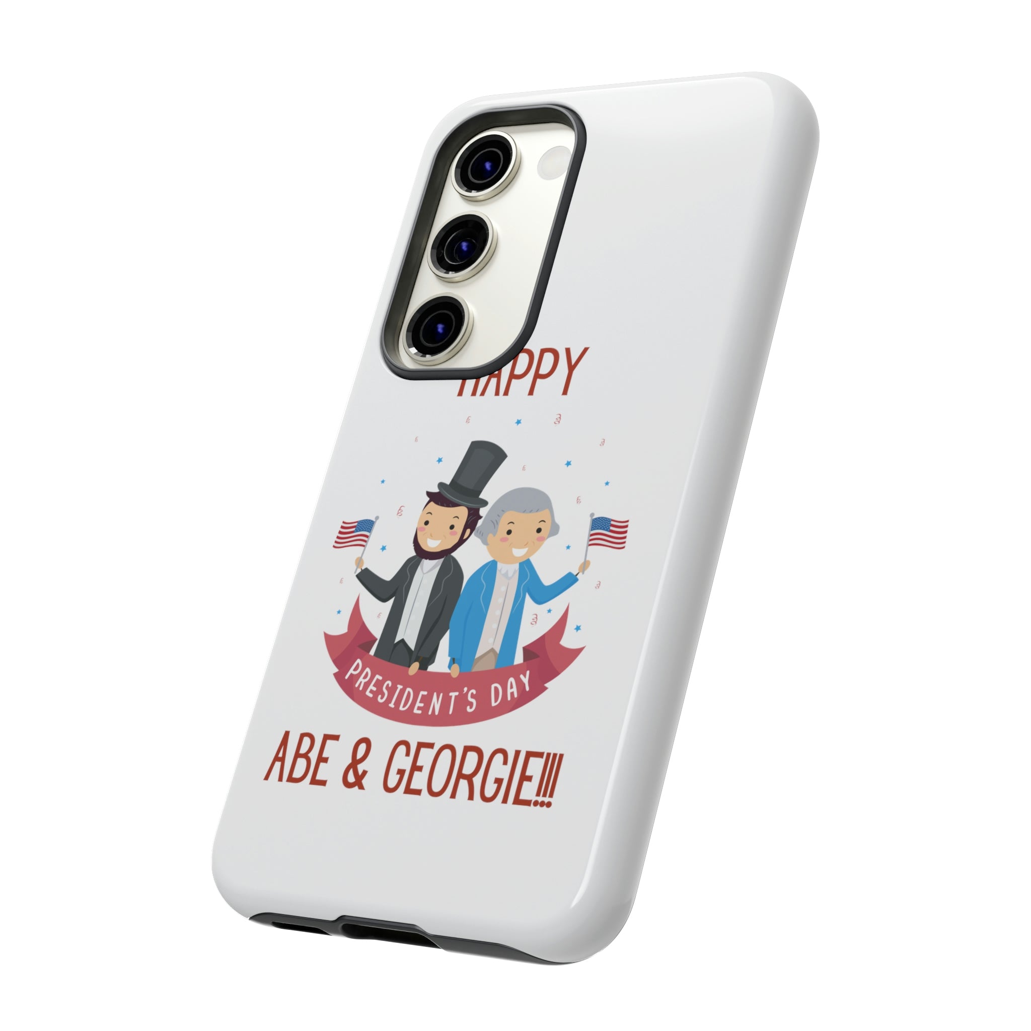 Happy President's Day Abe & Georgie!!! Tough Cases
