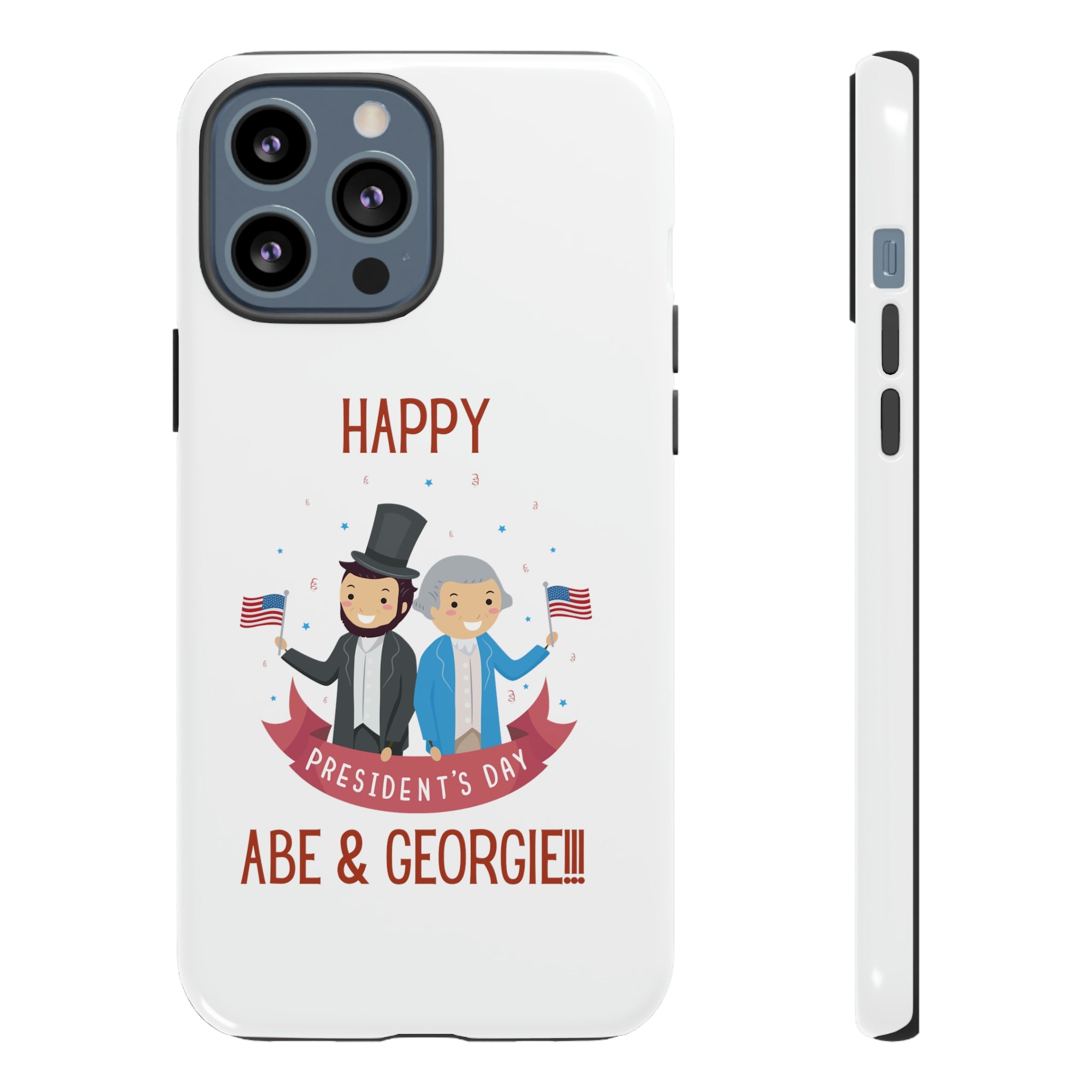 Happy President's Day Abe & Georgie!!! Tough Cases