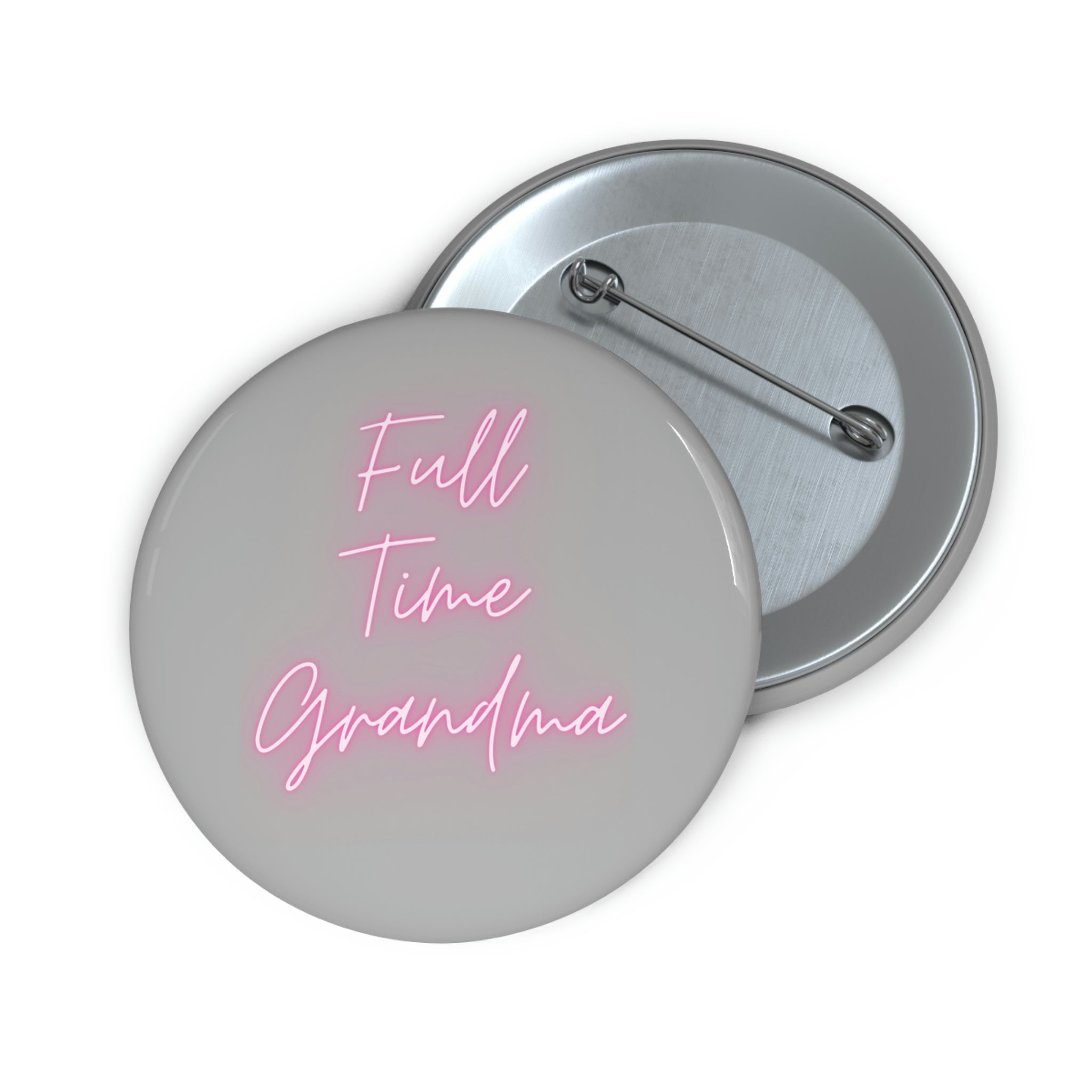 Full Time Grandma Pin Button