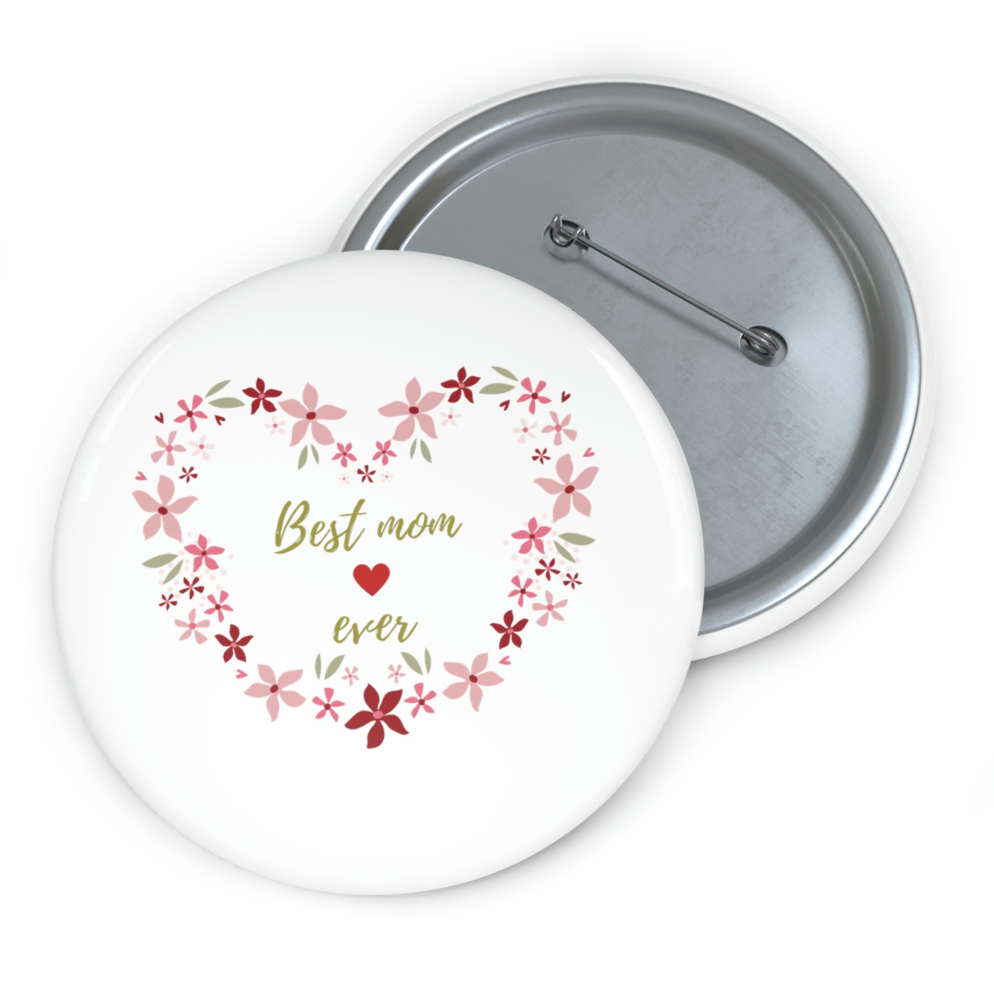 Best Mom Ever Custom Pin Buttons