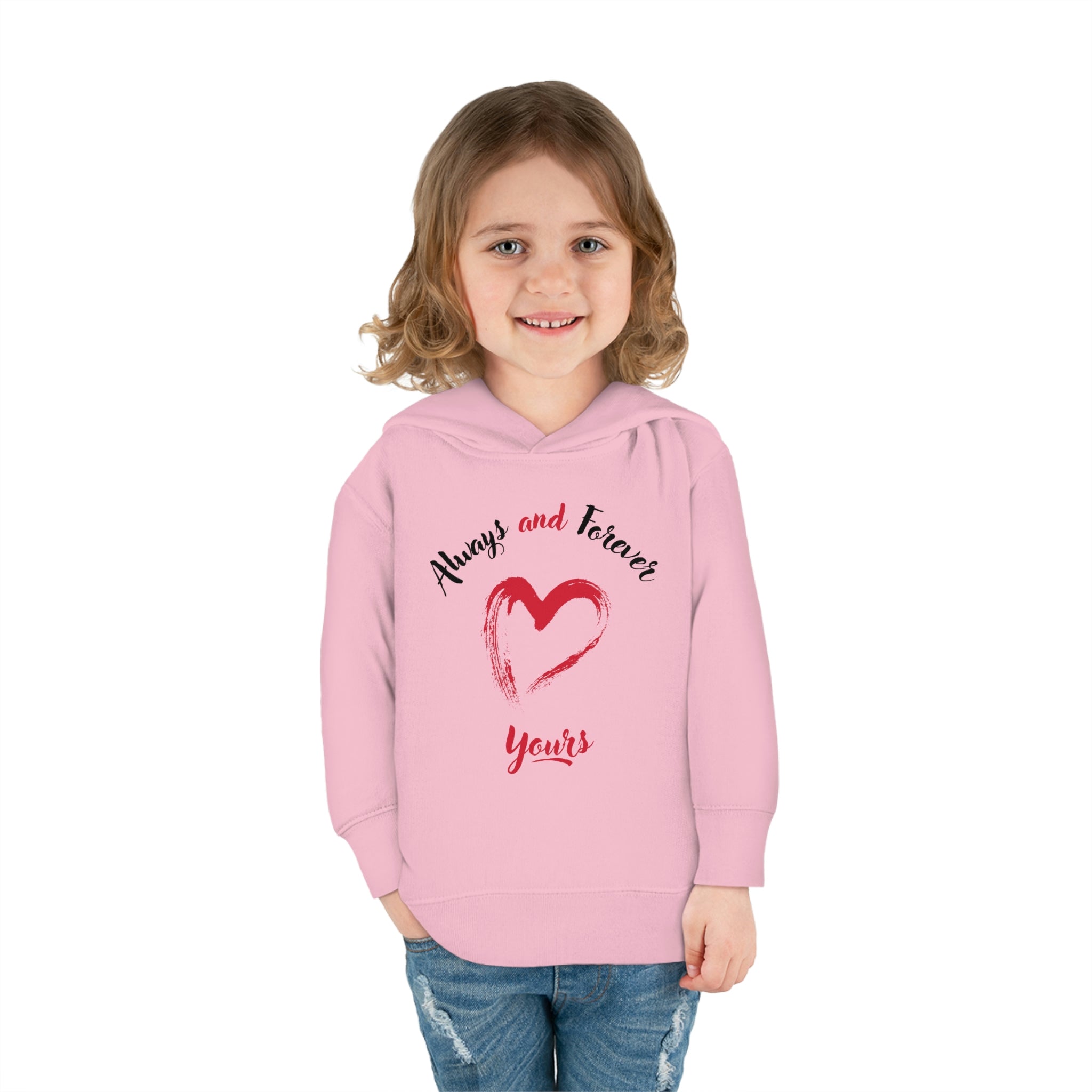 Always And Forever Yours Toddler Pullover Fleece Hoodie