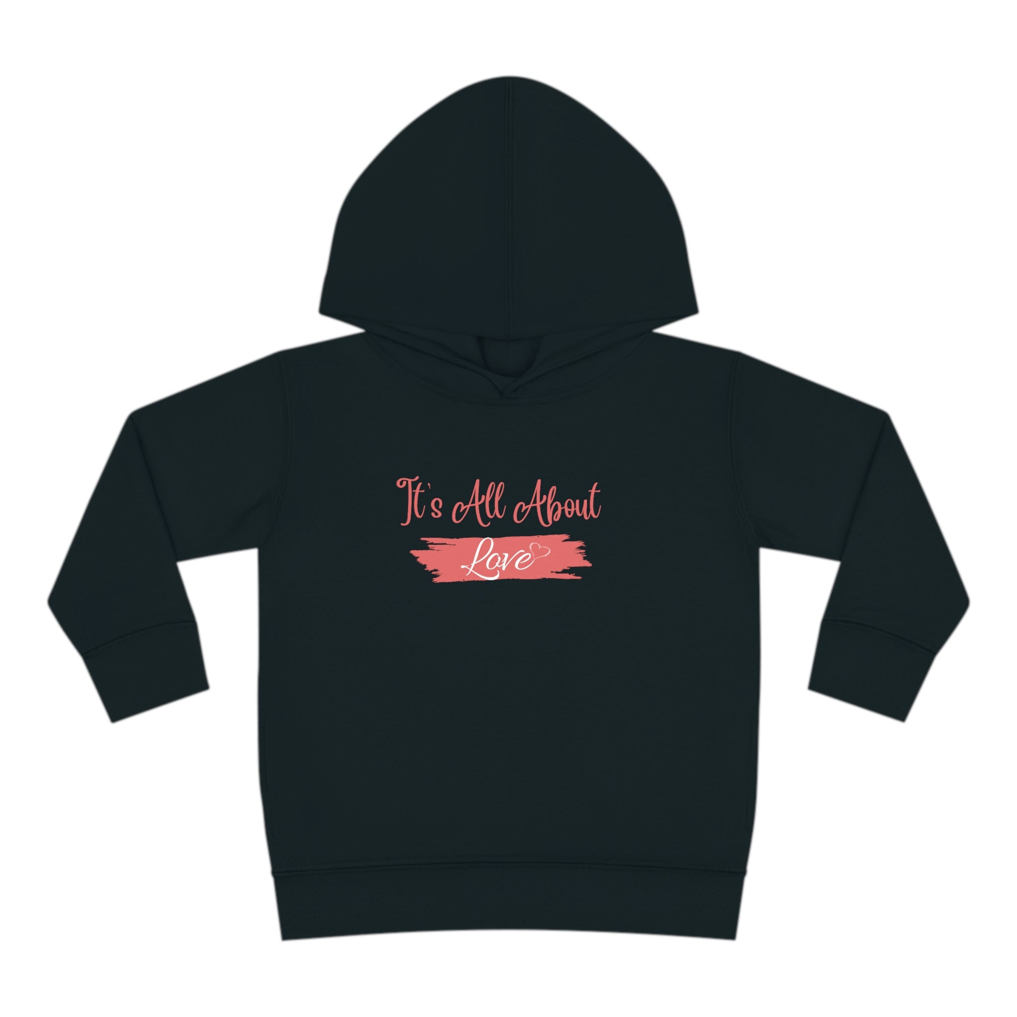 It's All About Love Toddler Pullover Fleece Hoodie