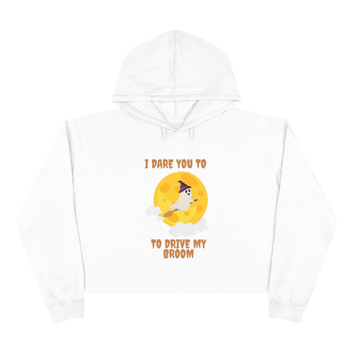 I Dare You To Drive My Broom Crop Hoodie