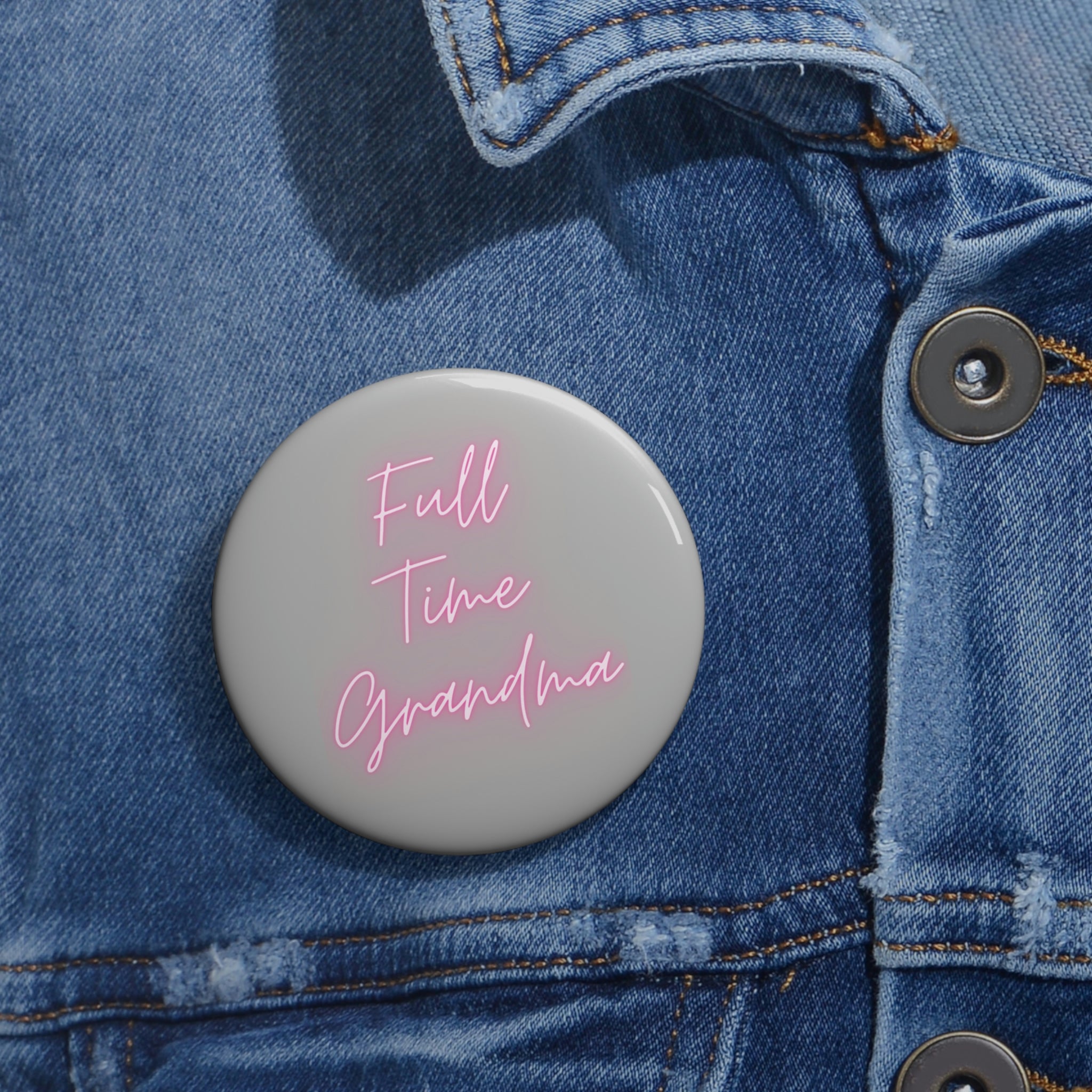 Full Time Grandma Pin Button