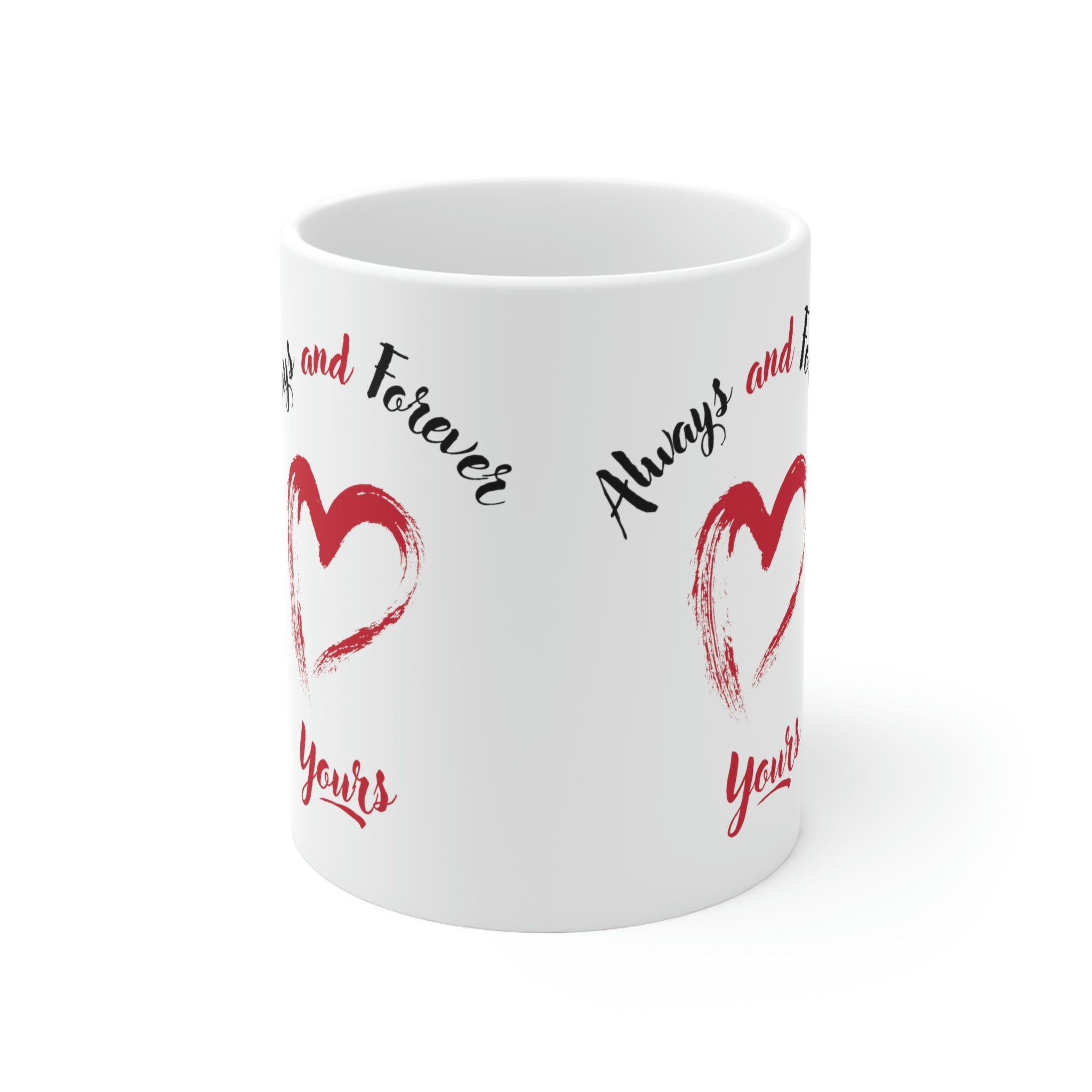 Always And Forever Yours Ceramic Mug 11oz