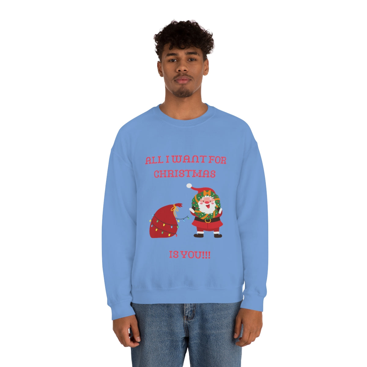 All I Want For Christmas Is You!!! Unisex Heavy Blend™ Crewneck Sweatshirt