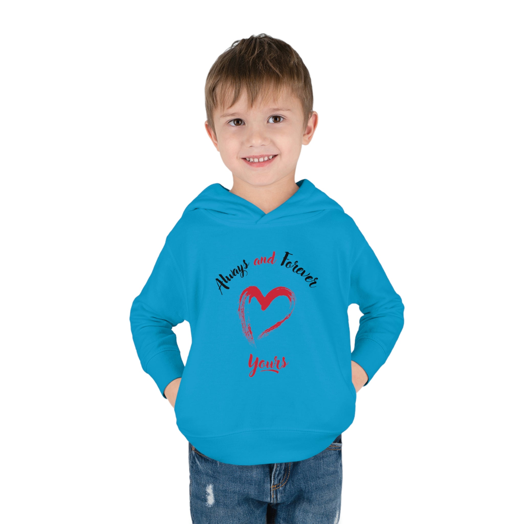 Always And Forever Yours Toddler Pullover Fleece Hoodie