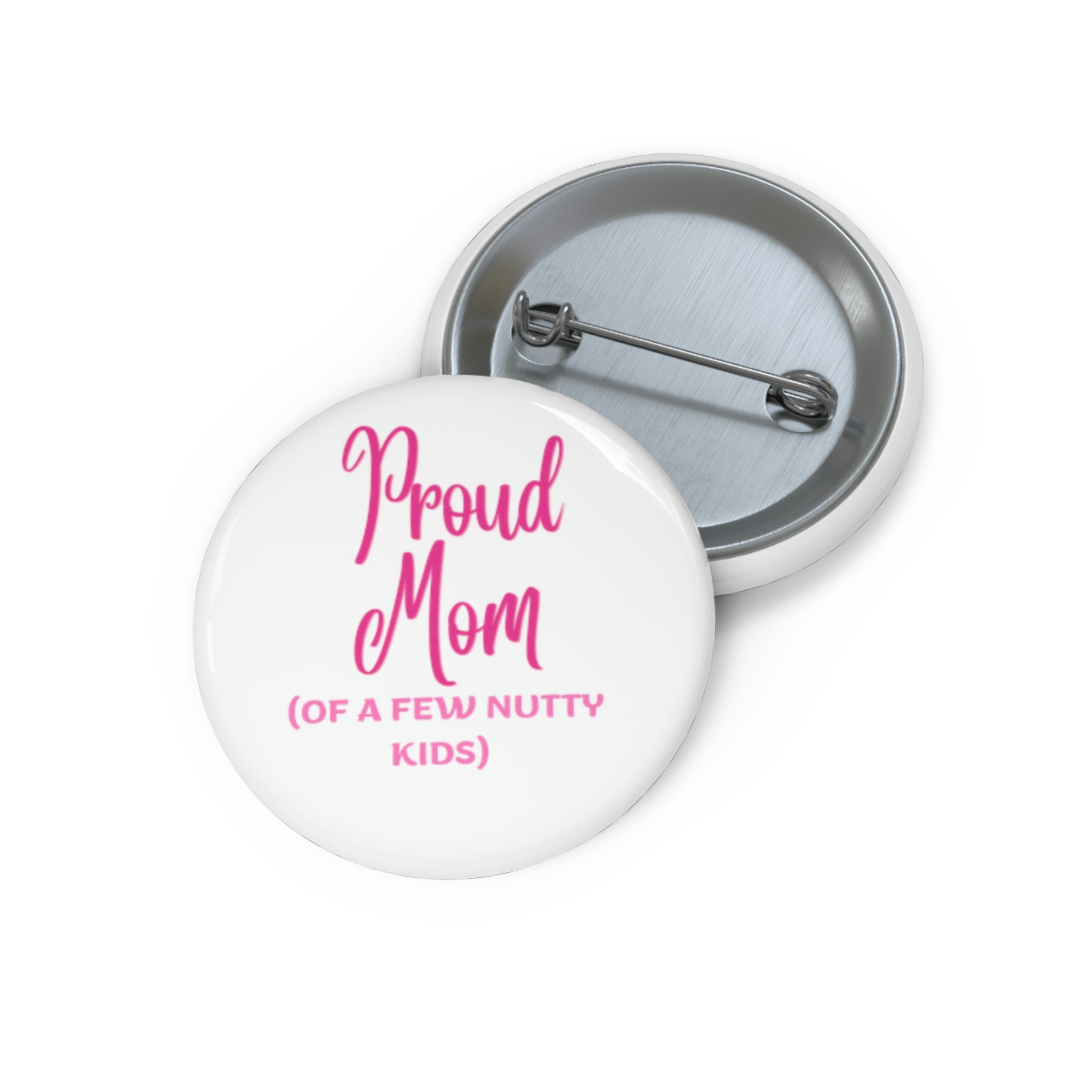 Proud Mom Custom Pin Buttons