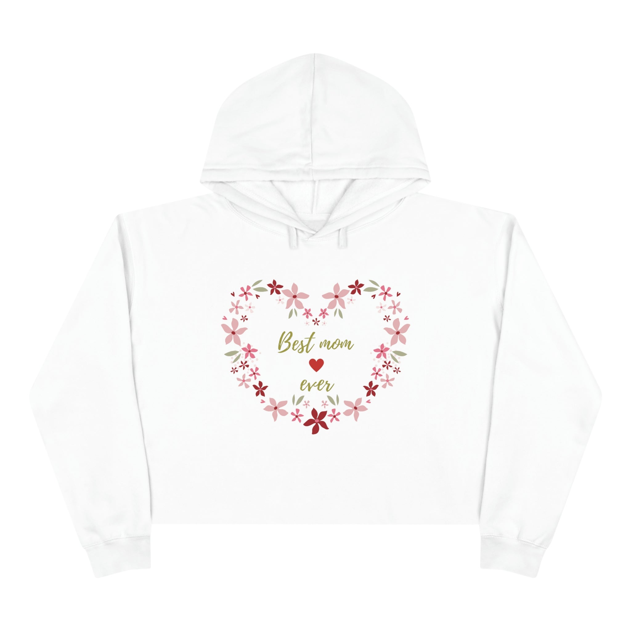 Best Mom Ever Crop Hoodie