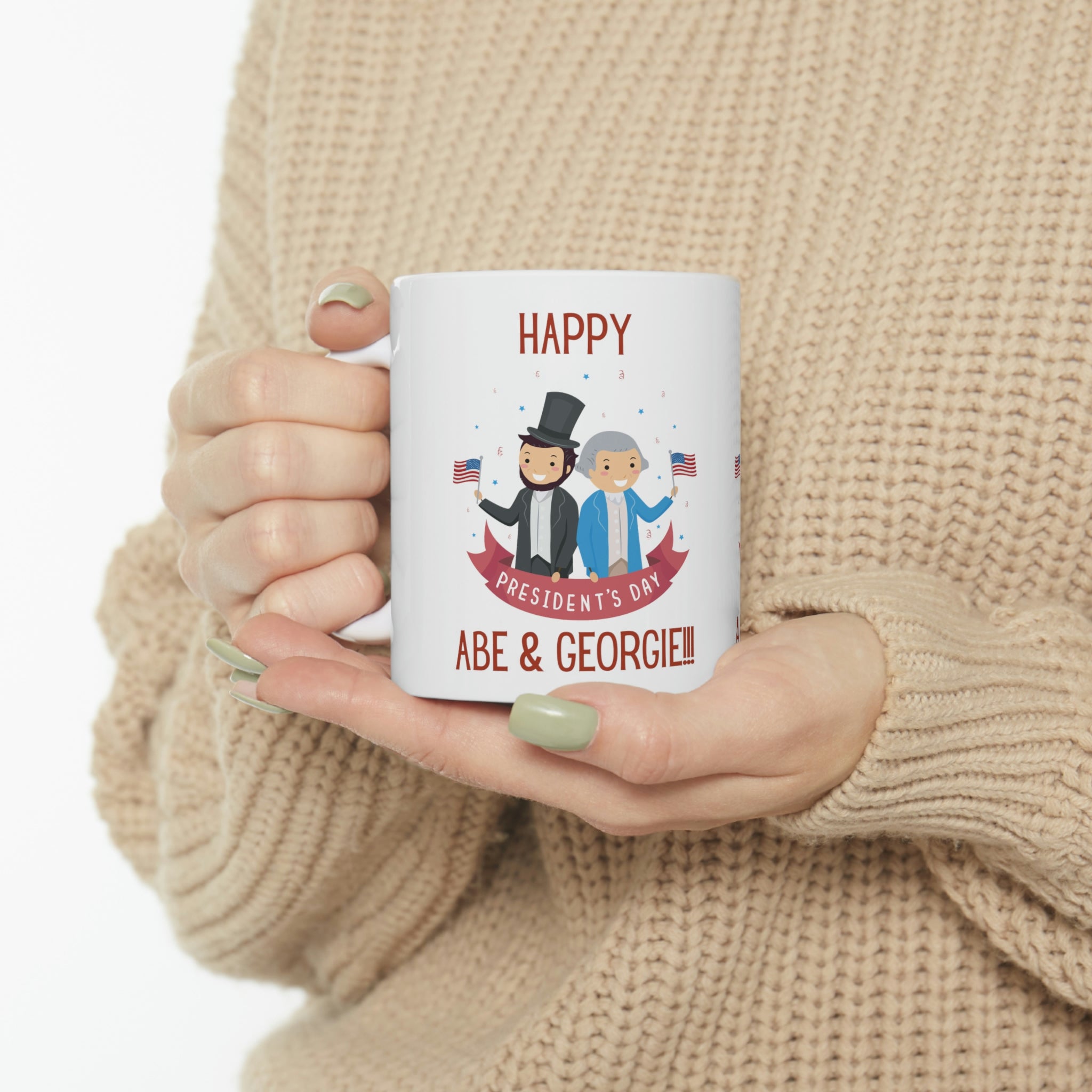 Happy President's Day Abe & Georgie!!! Ceramic Mug 11oz