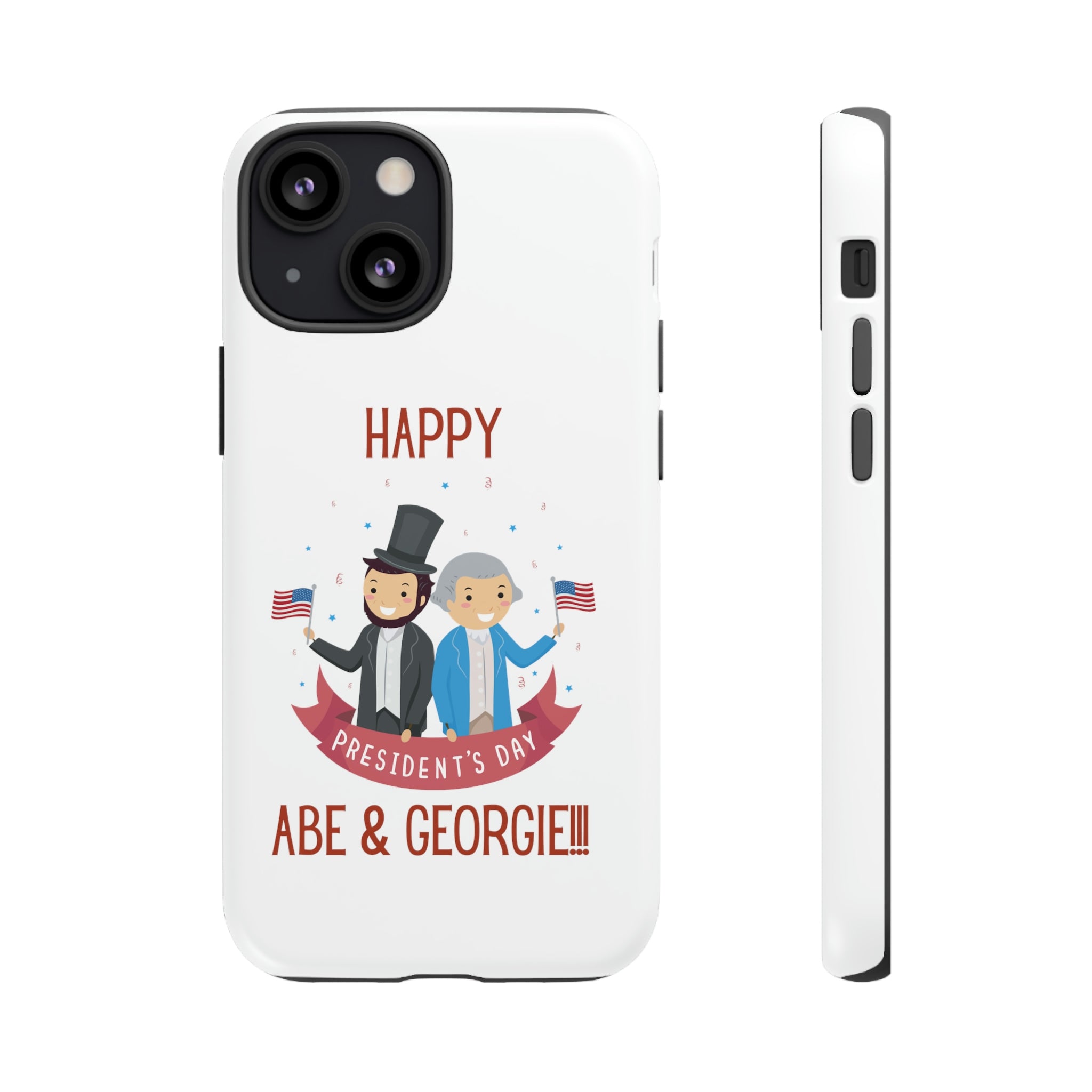 Happy President's Day Abe & Georgie!!! Tough Cases