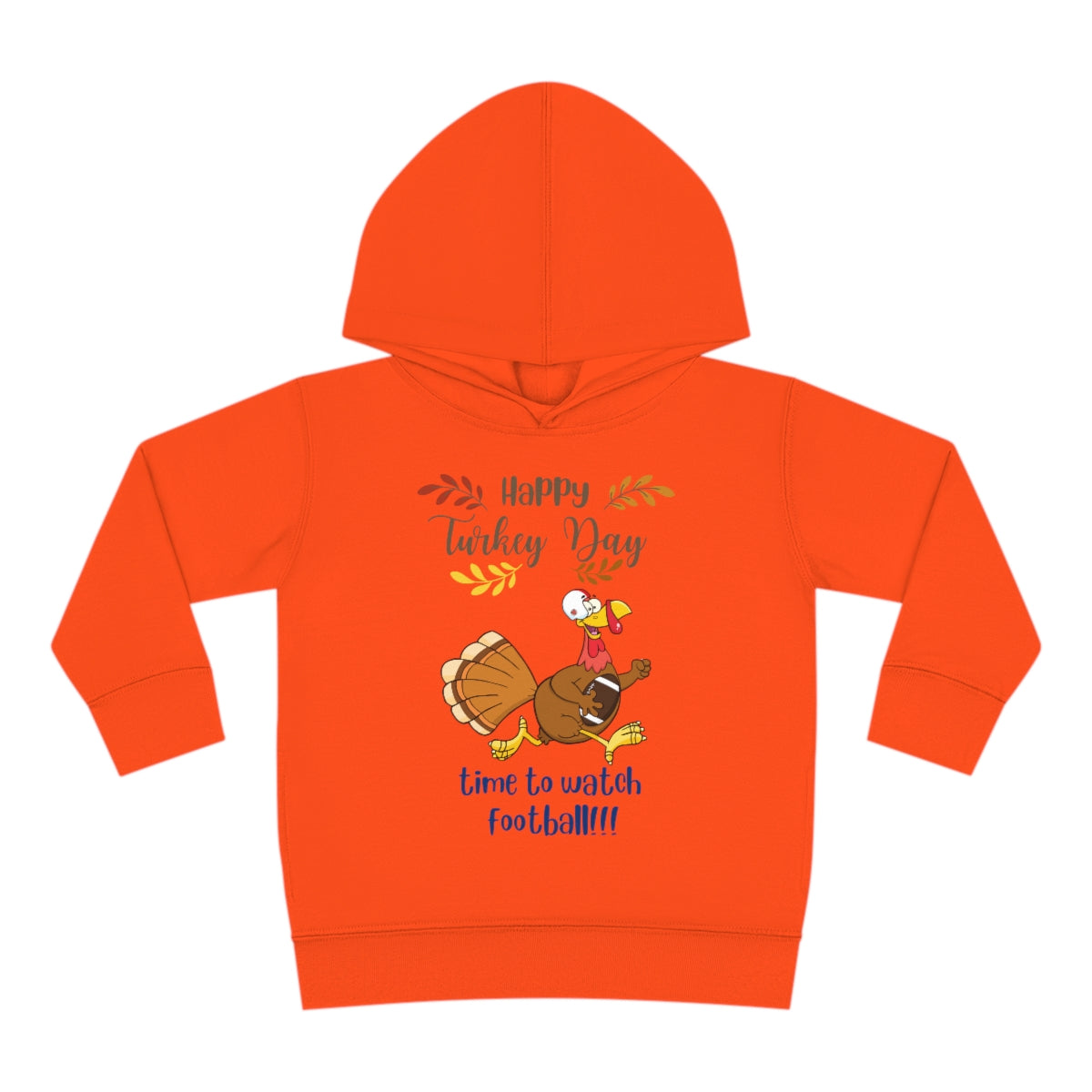 Happy Turkey Day Toddler Pullover Fleece Hoodie