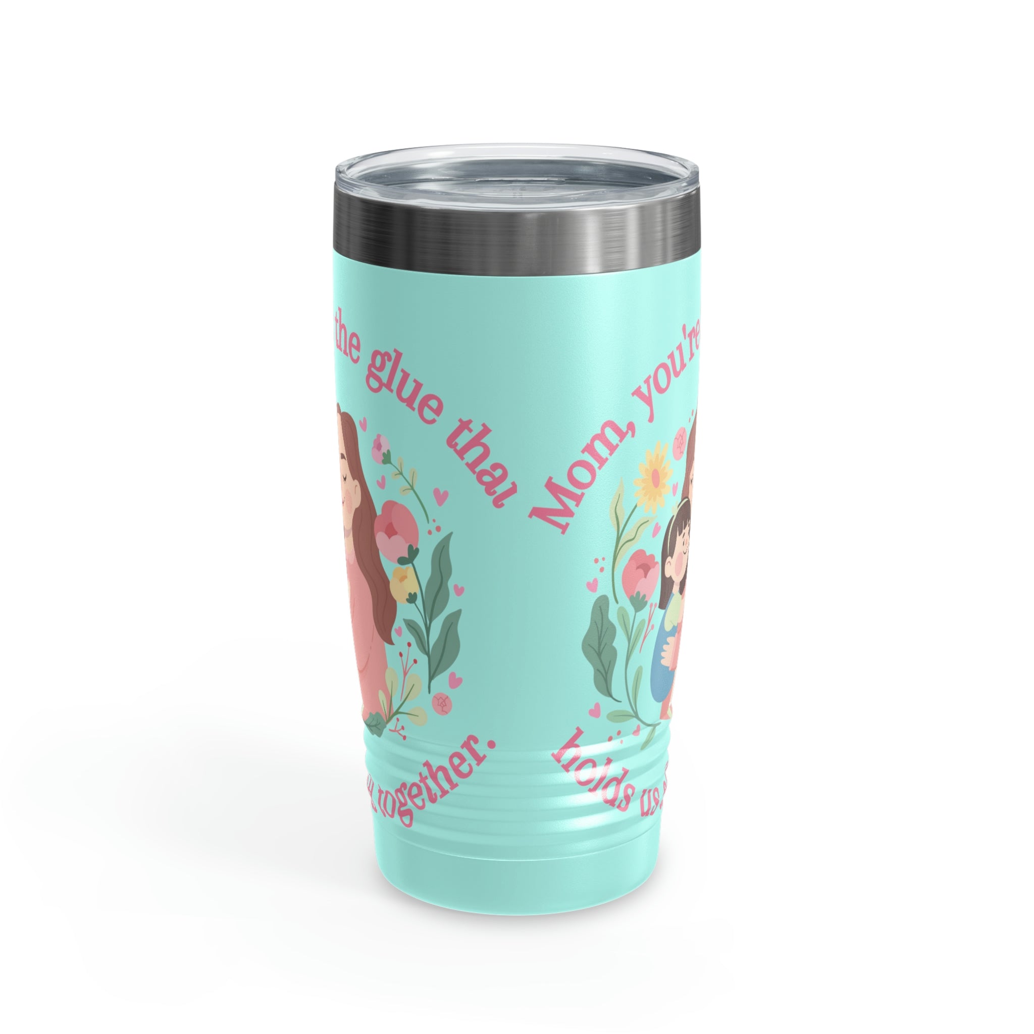 Mom You're The Glue Ringneck Tumbler, 20oz