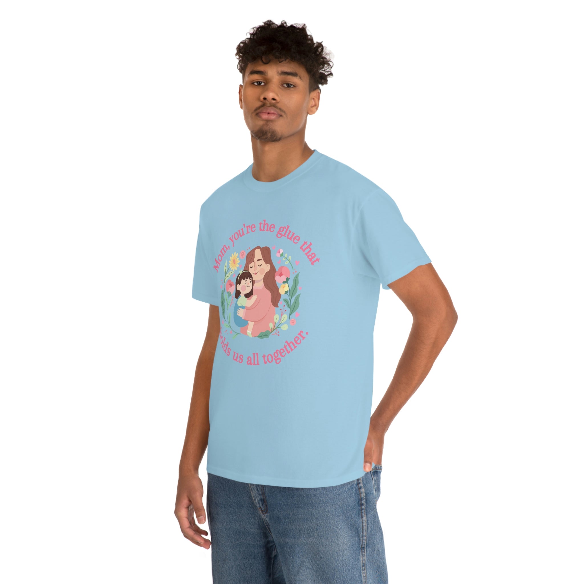 Mom You're The Glue Unisex Heavy Cotton Tee