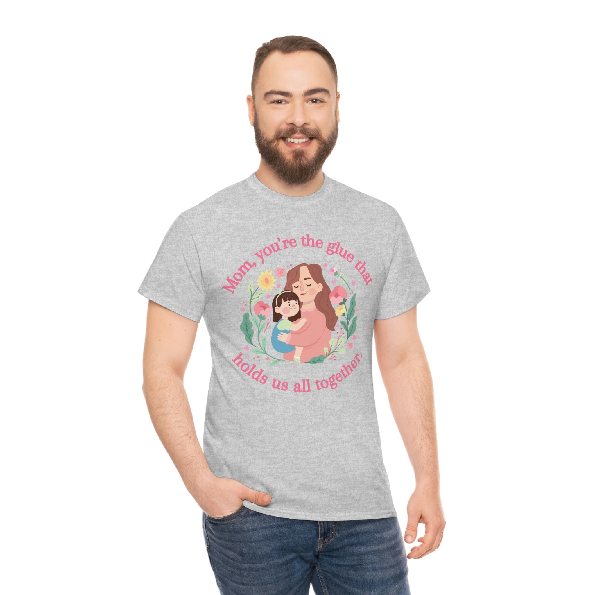 Mom You're The Glue Unisex Heavy Cotton Tee