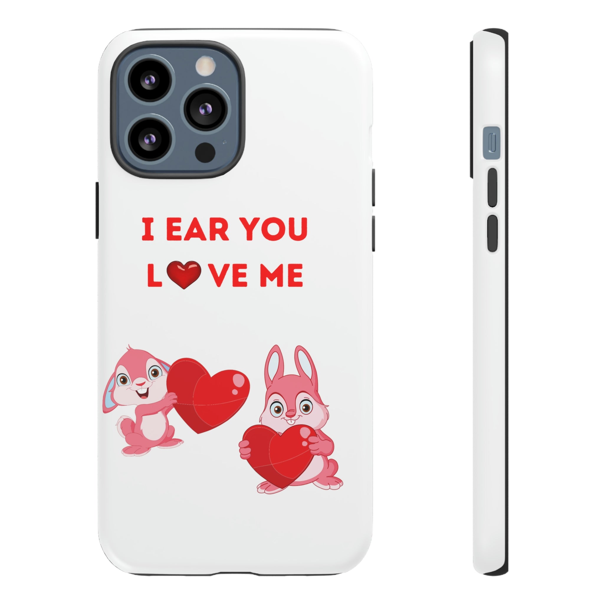 I Ear You Love Me Tough Cases