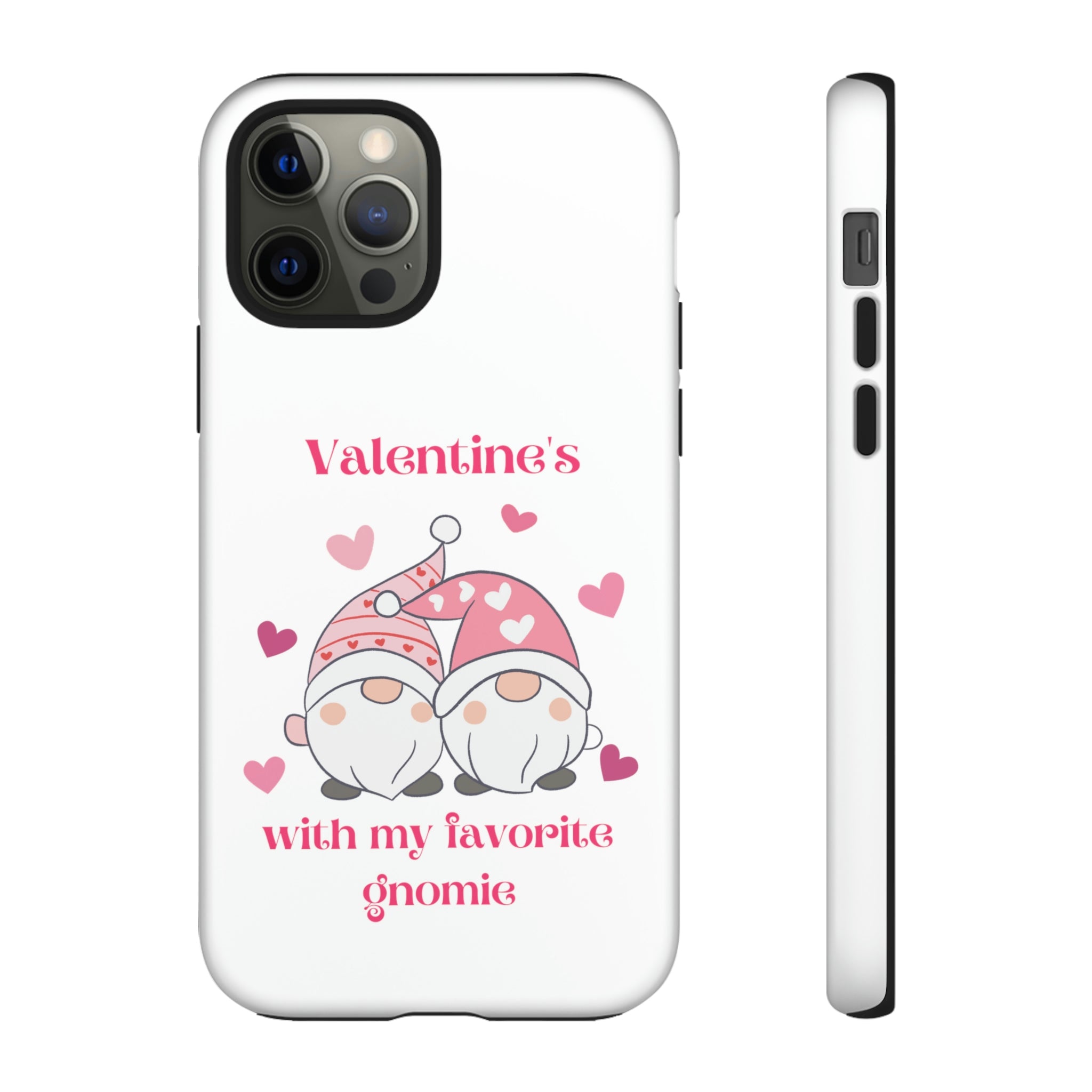 Valentine's With My Favorite Gnomie Tough Cases