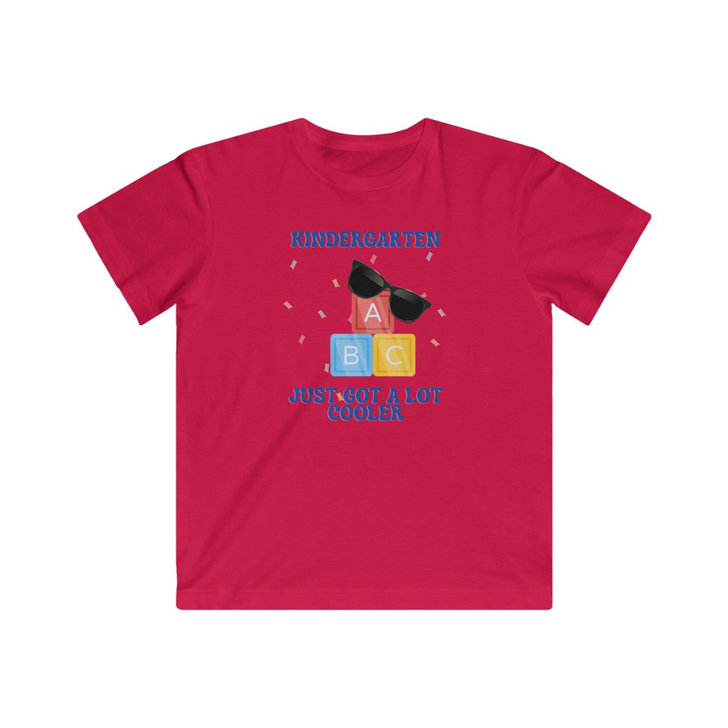 Kindergarten Just Got A Lot Cooler Kids Fine Jersey Tee