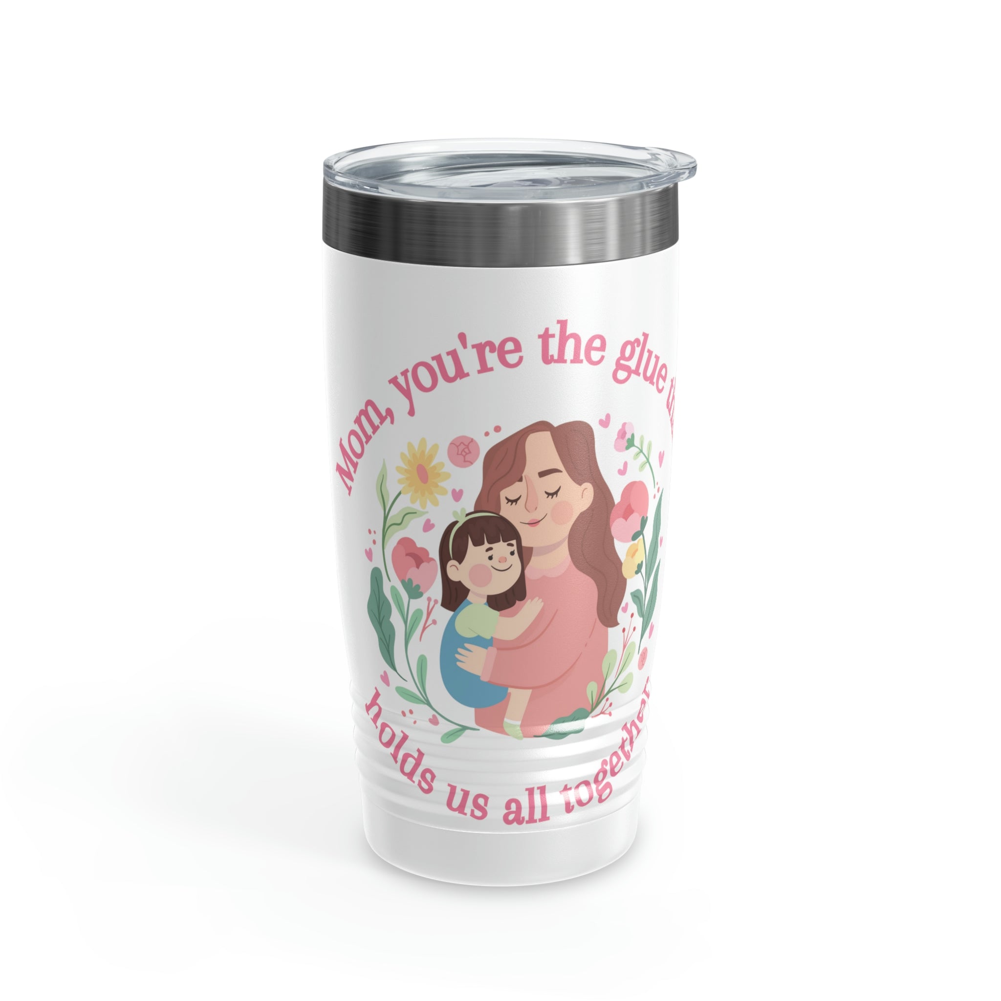 Mom You're The Glue Ringneck Tumbler, 20oz