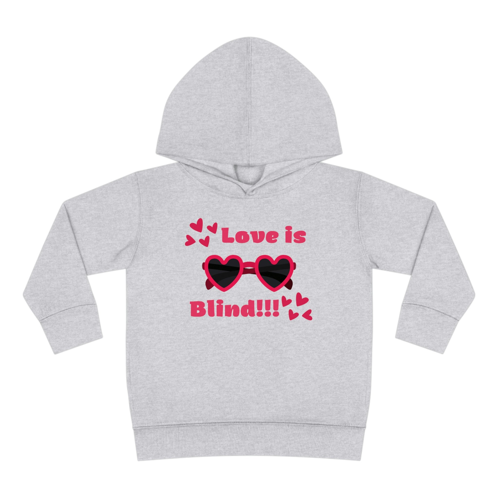 Love Is Blind!!! Toddler Pullover Fleece Hoodie