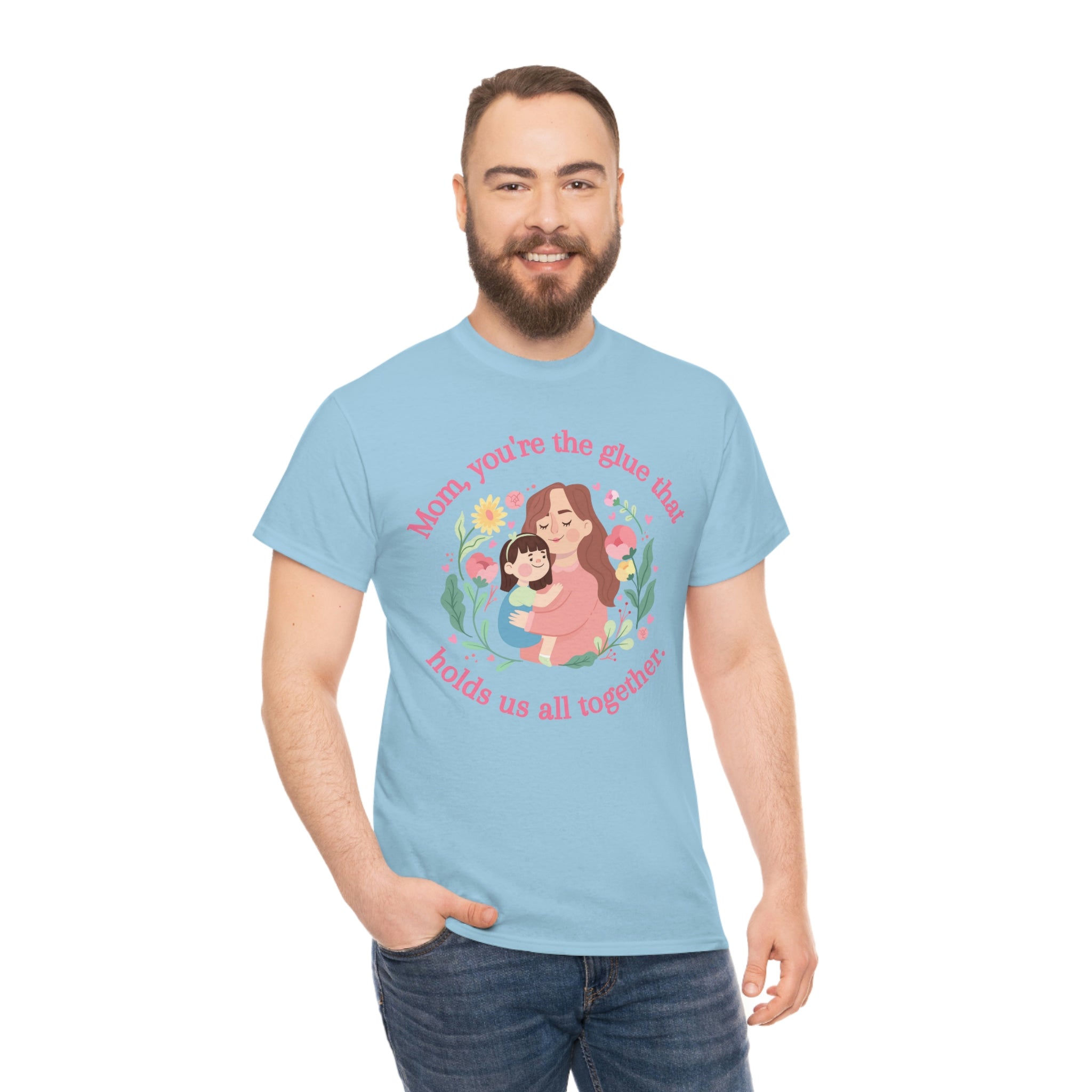 Mom You're The Glue Unisex Heavy Cotton Tee