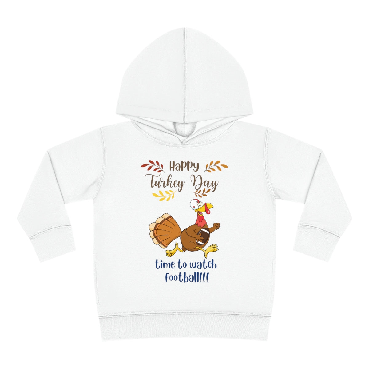 Happy Turkey Day Toddler Pullover Fleece Hoodie