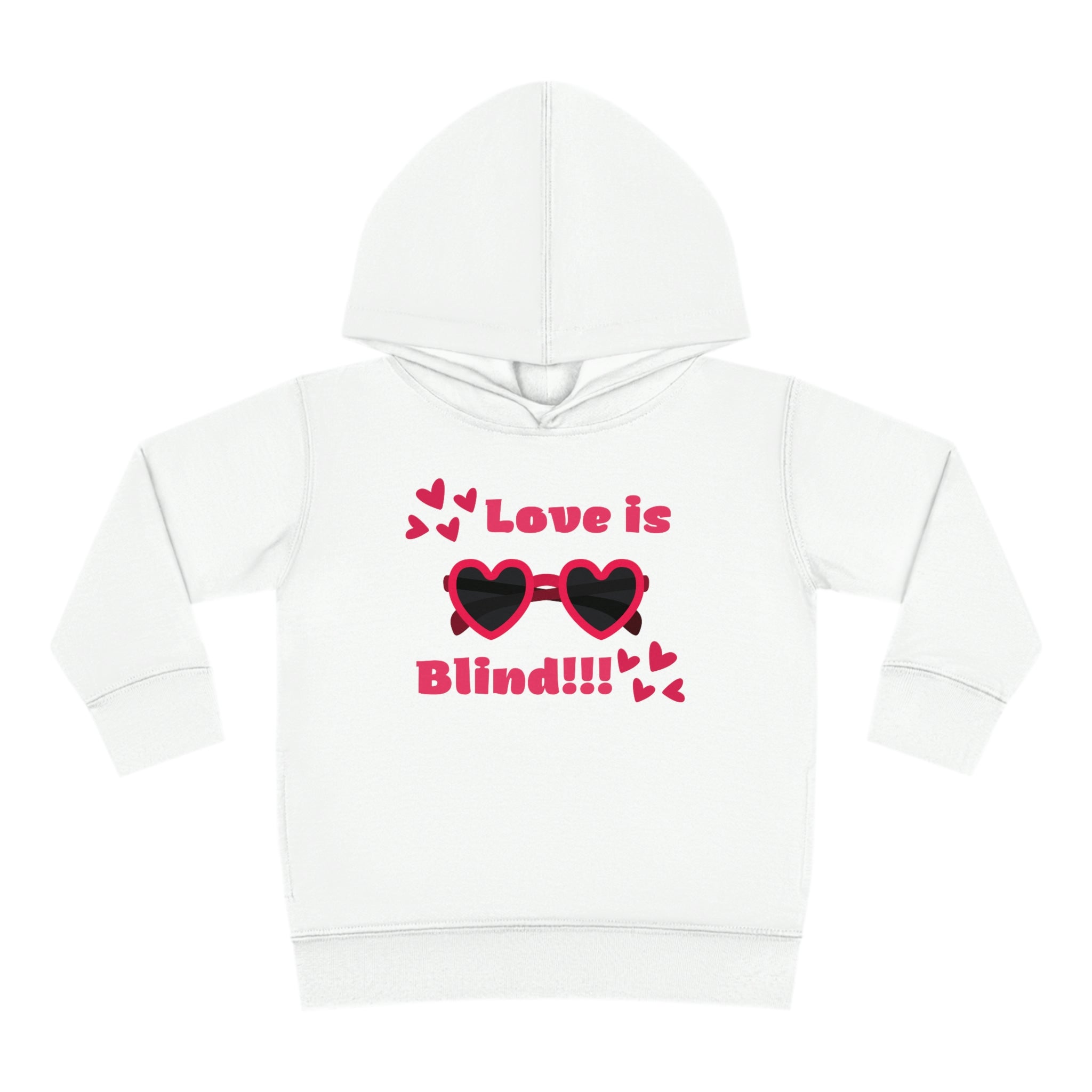 Love Is Blind!!! Toddler Pullover Fleece Hoodie