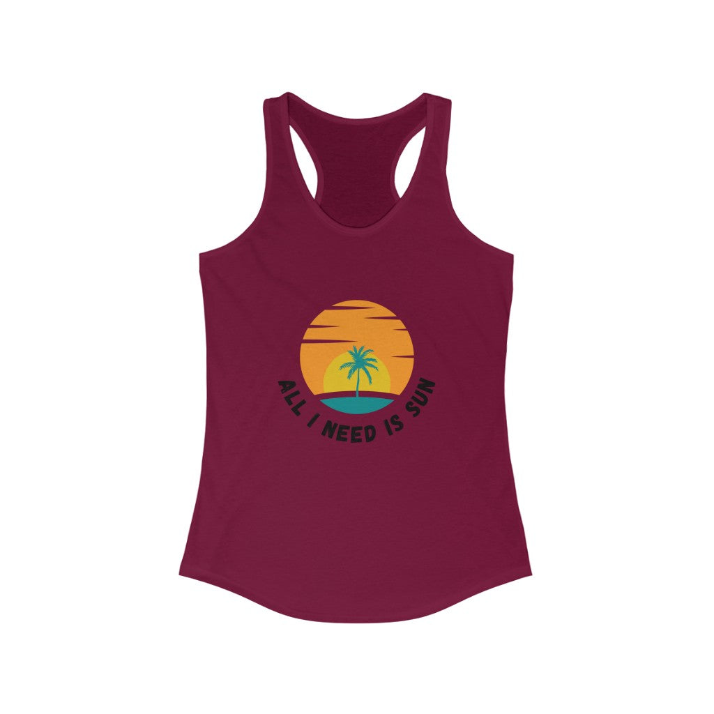 All I Need Is Sun Women's Ideal Racerback Tank