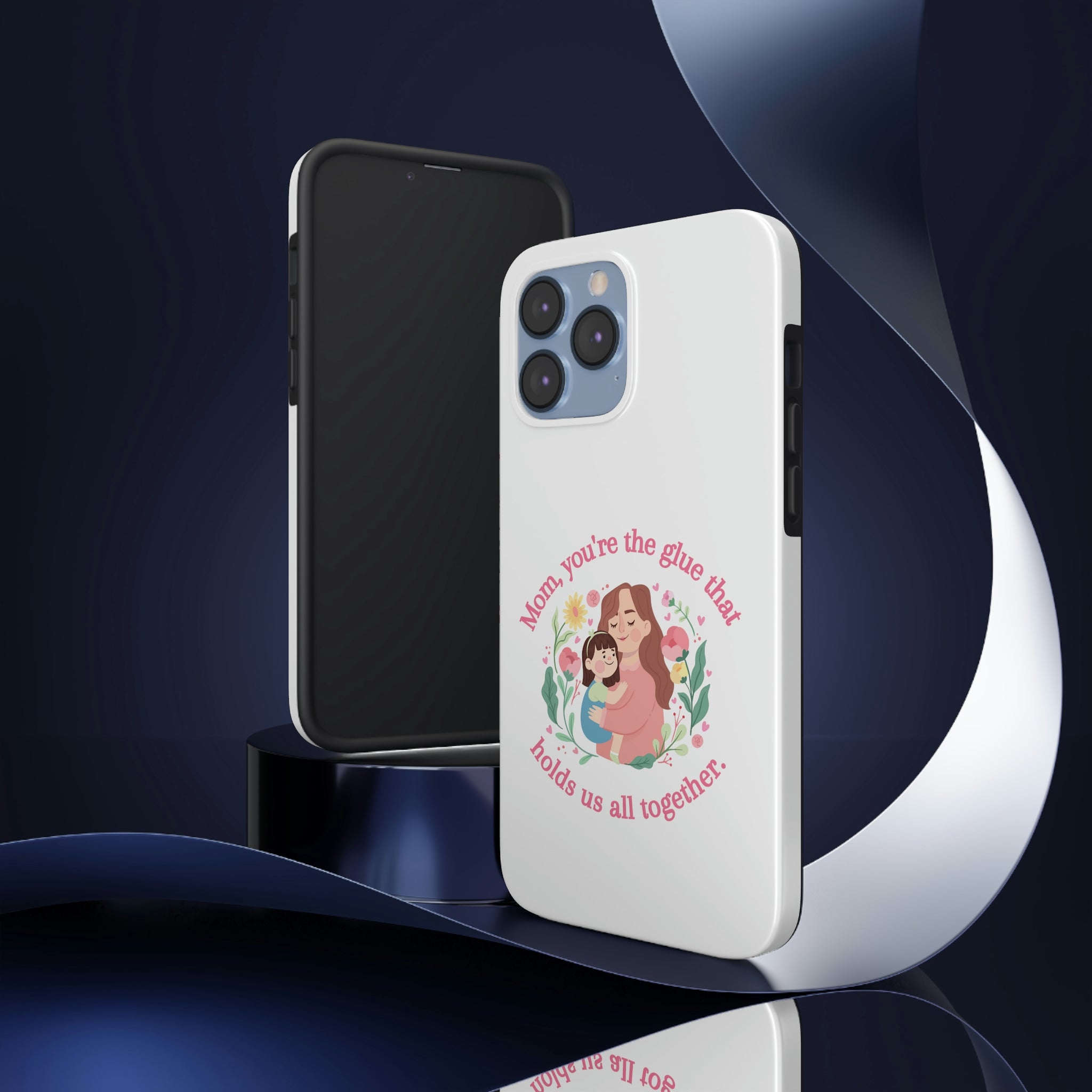Mom You're The Glue Tough Phone Cases, Case-Mate