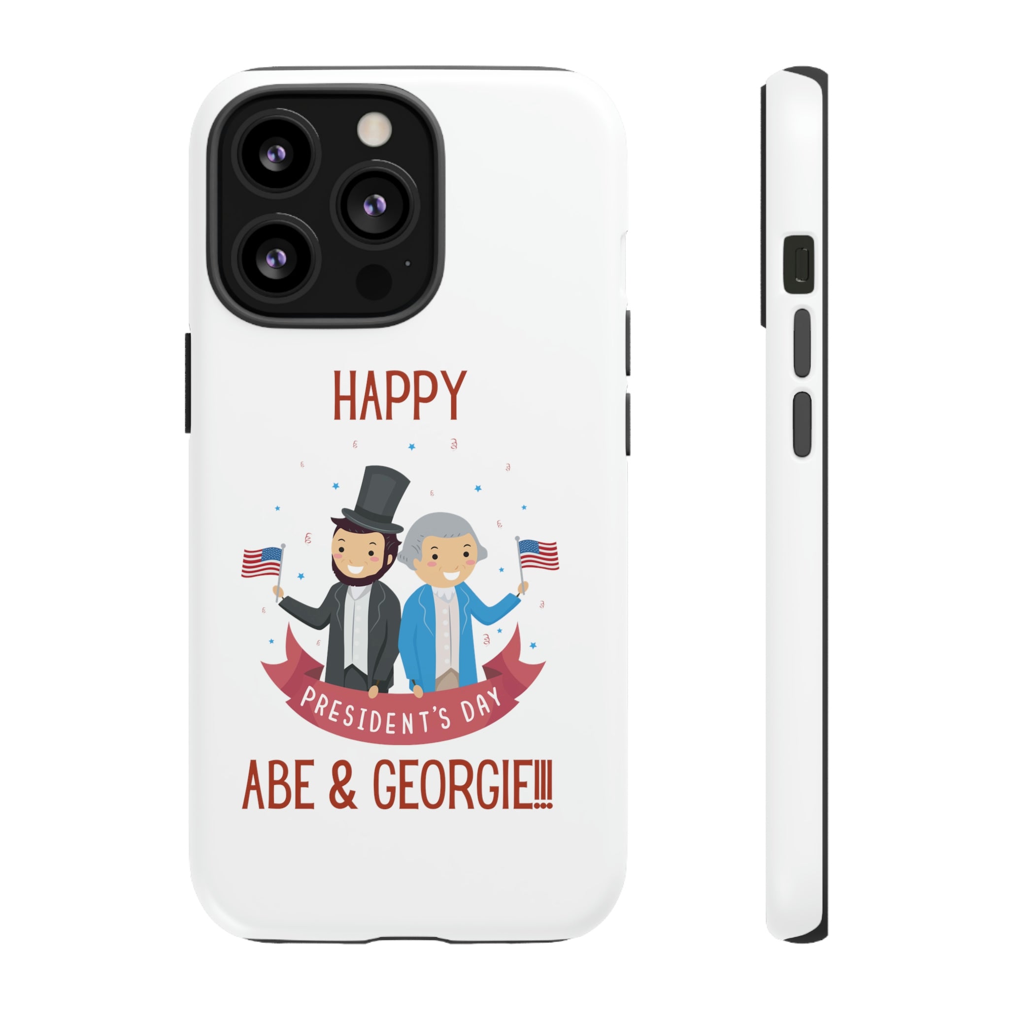 Happy President's Day Abe & Georgie!!! Tough Cases
