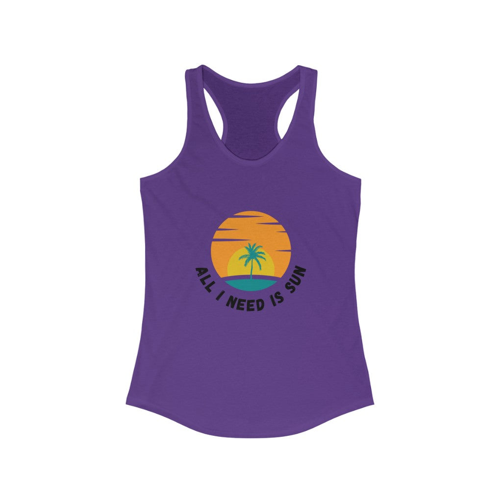 All I Need Is Sun Women's Ideal Racerback Tank